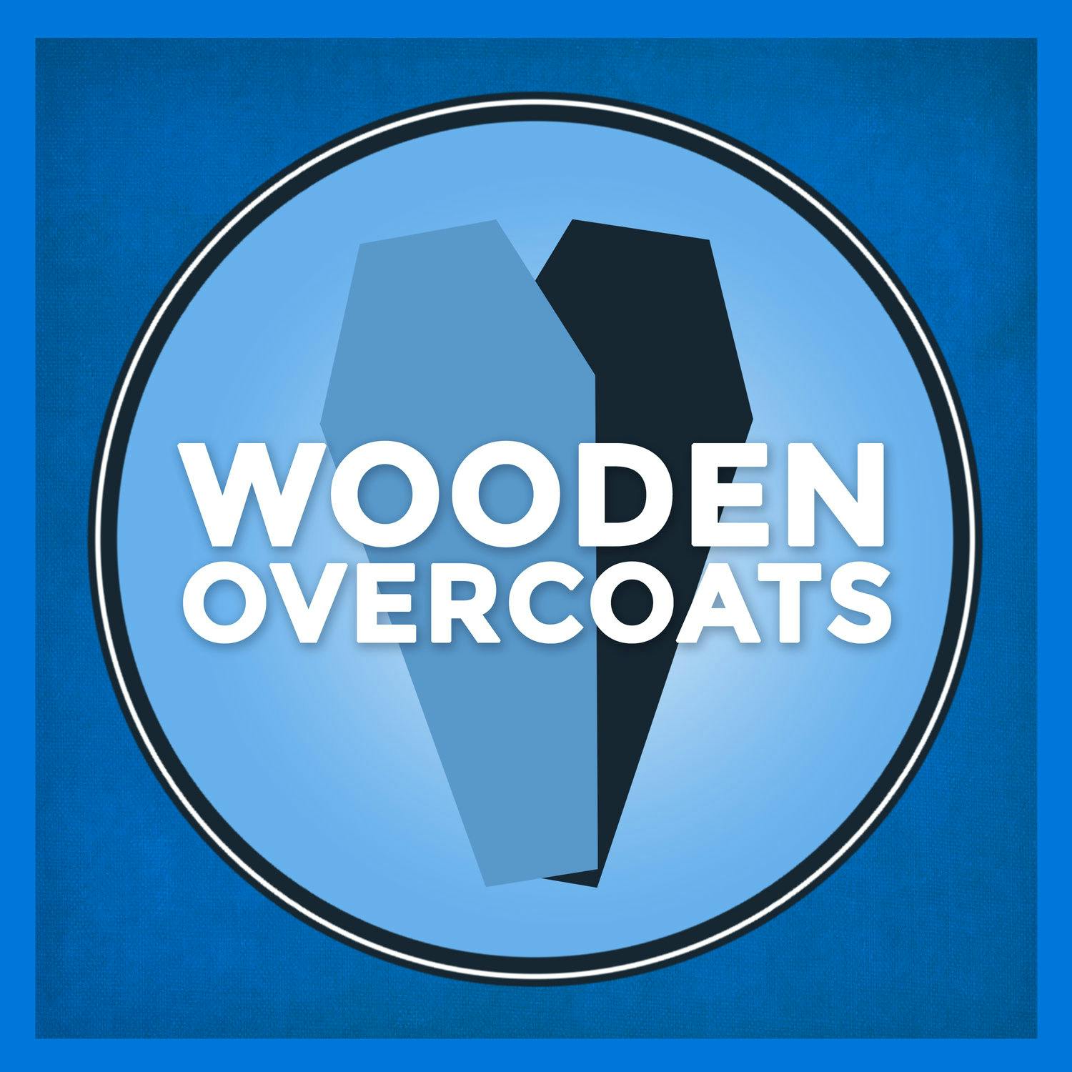 Wooden Overcoats podcast show image