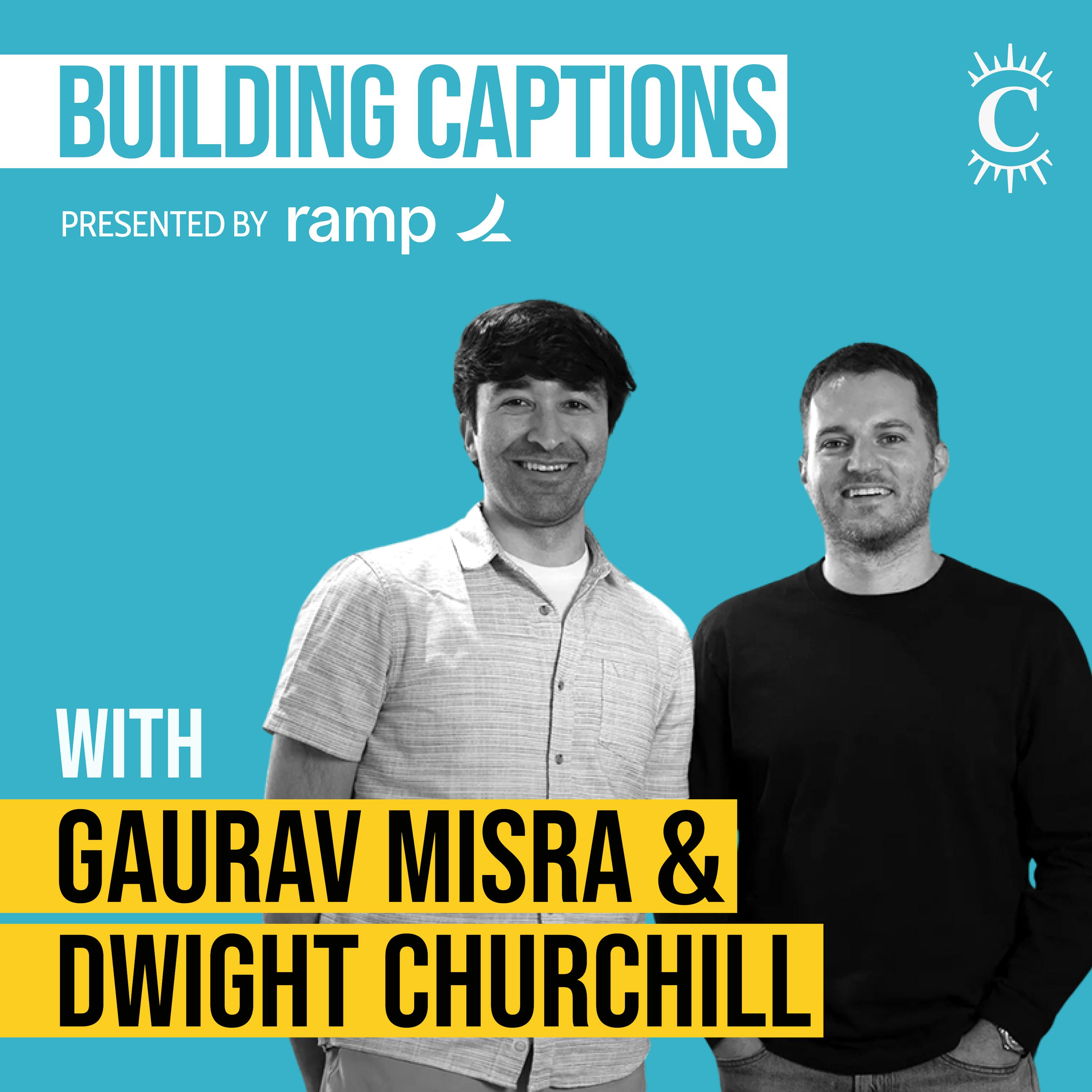 Gaurav Misra & Dwight Churchill - Building Captions
