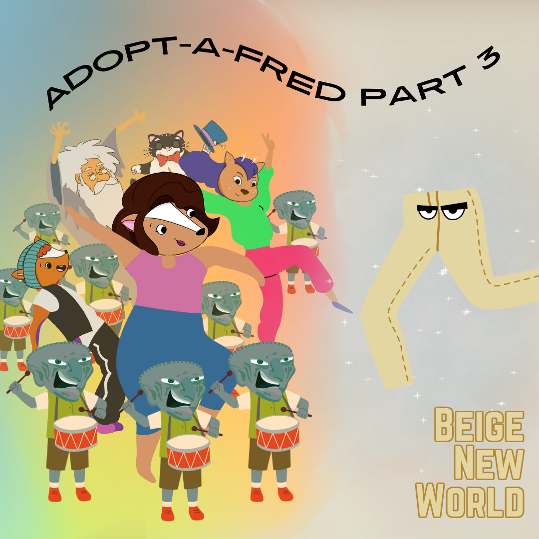 360. Adopt-A-Fred Part 3: Beige New World