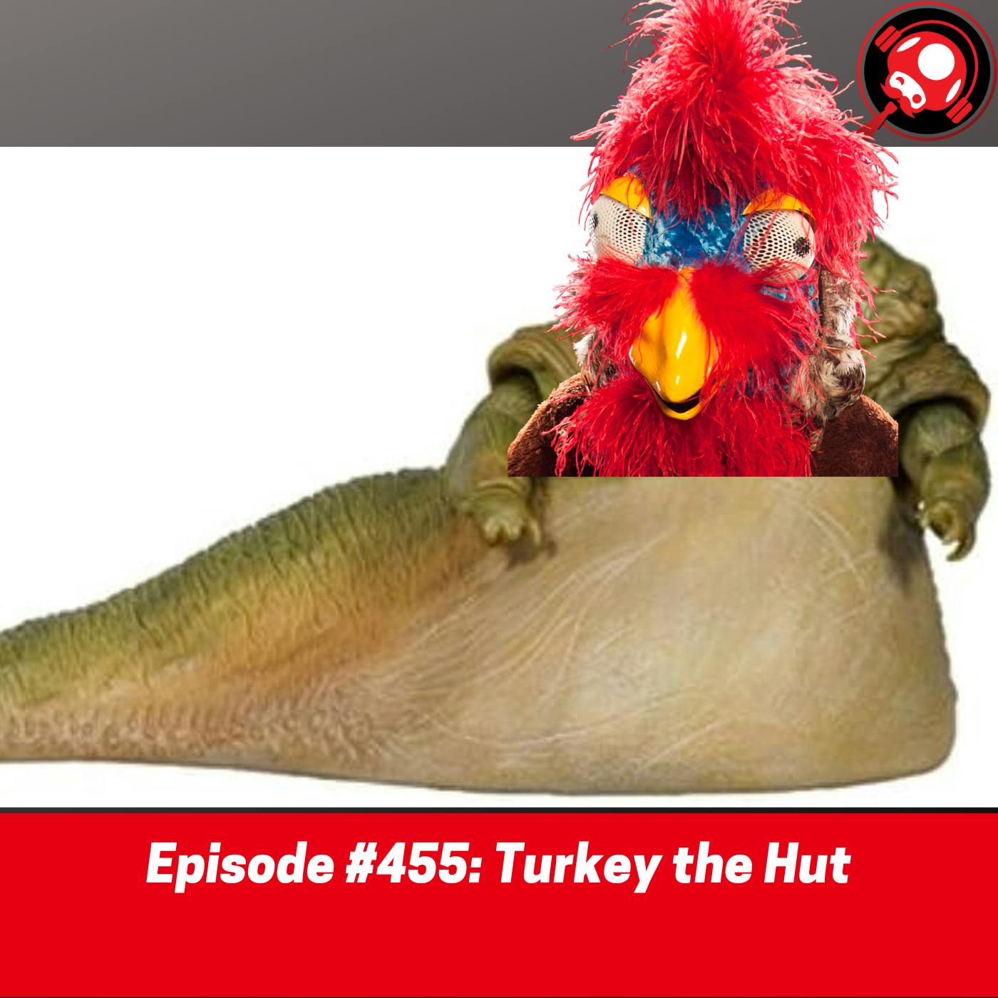 #455: Turkey the Hut