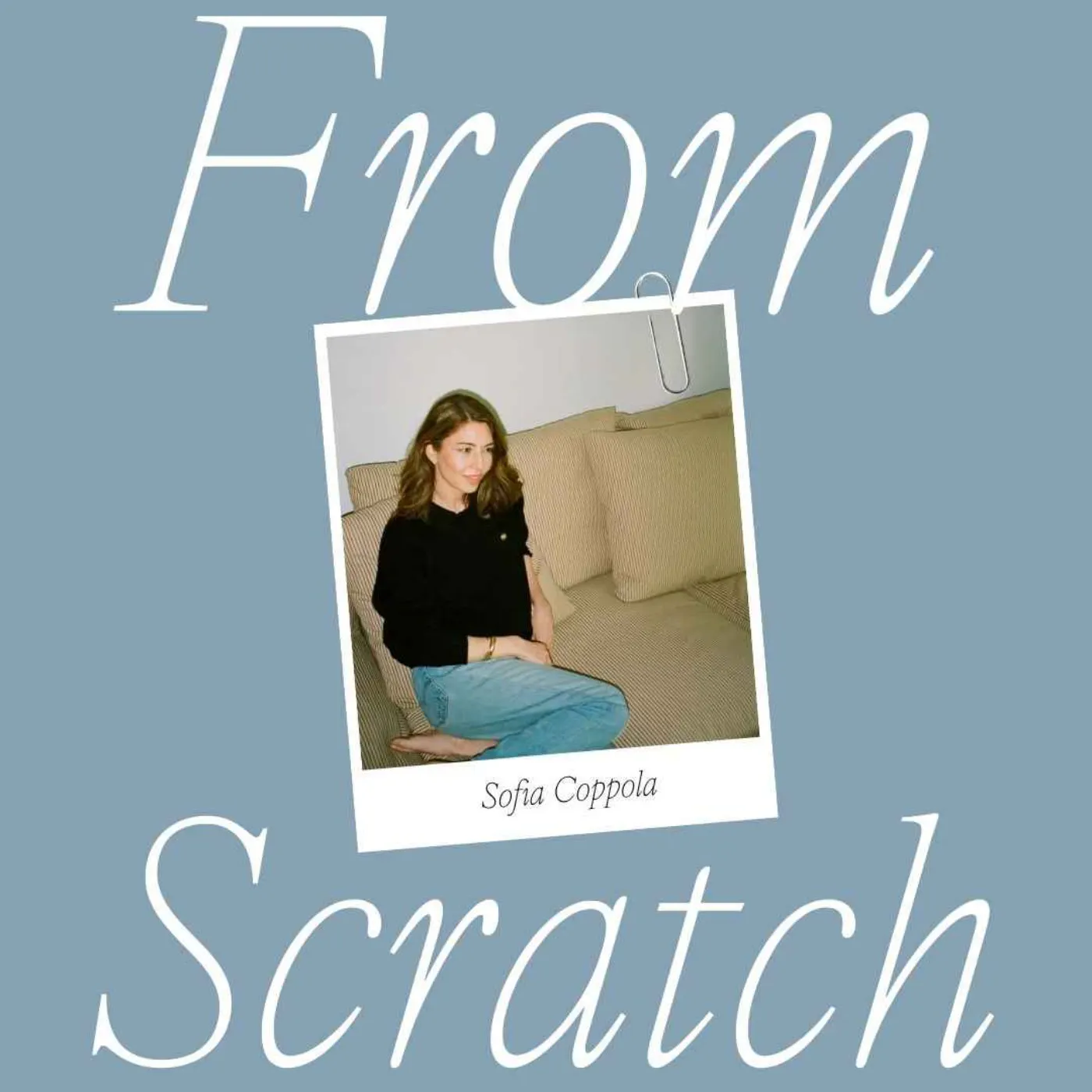 From Scratch: Sofia Coppola Part 1