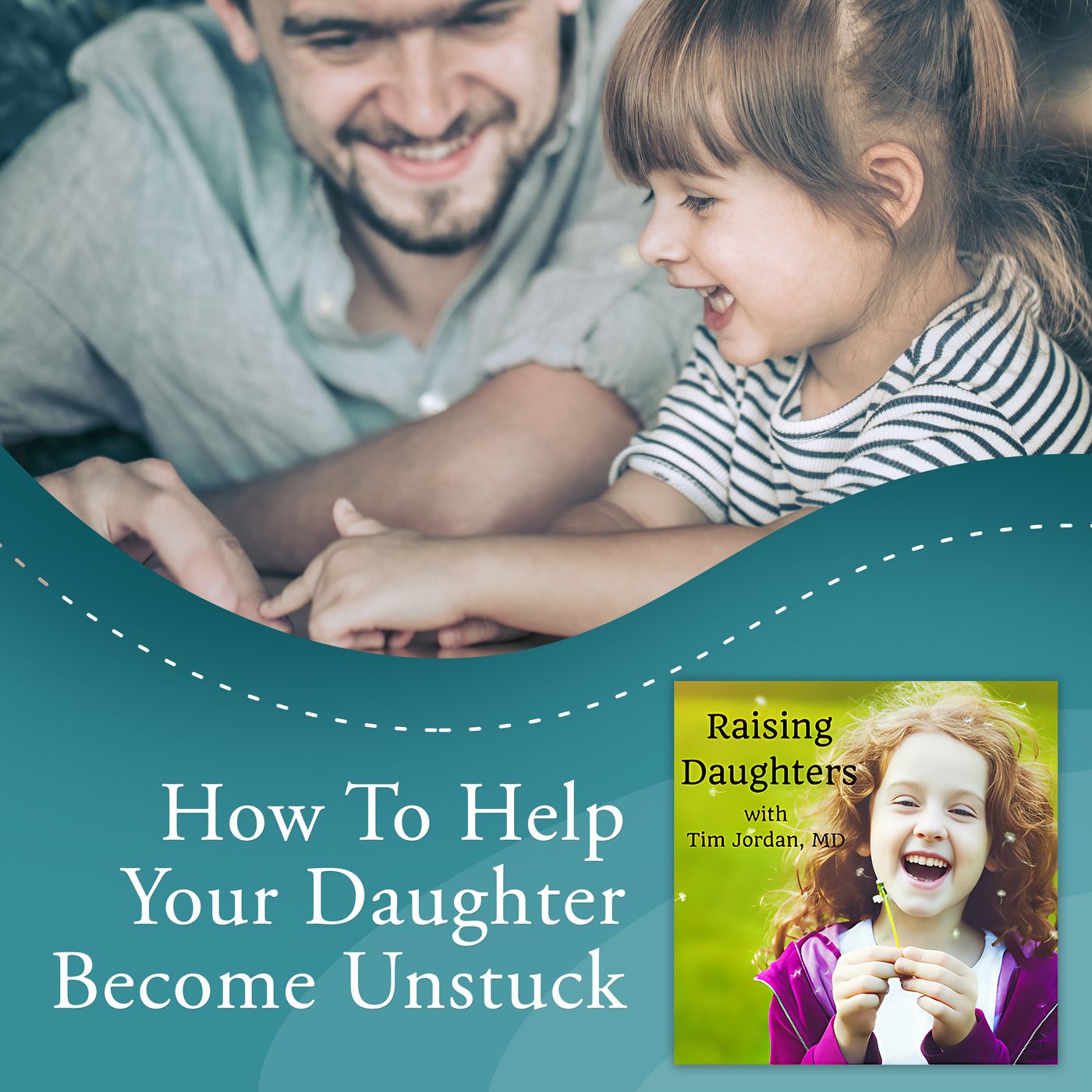 How To Help Your Daughter Become Unstuck episode artwork