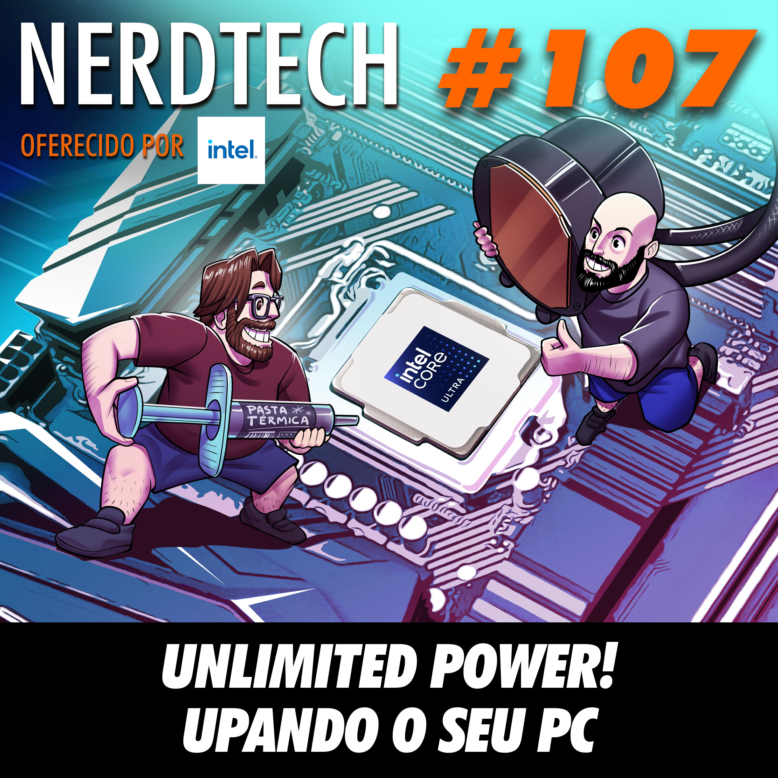 NerdTech 107 - Unlimited power! Upando o seu PC