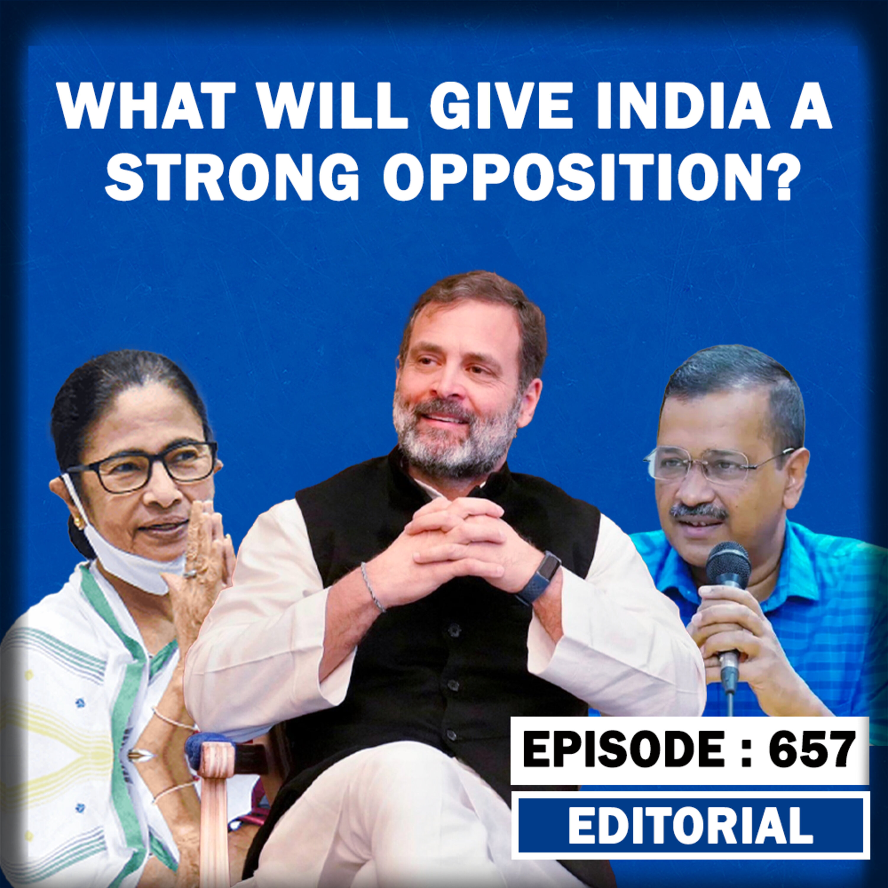 Editorial With Sujit Nair: What Will Give India A Strong Opposition? episode artwork