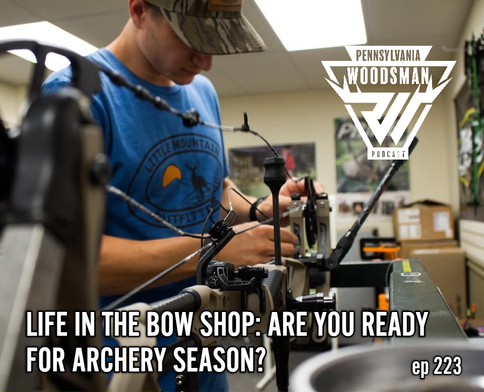 Pennsylvania Woodsman - Life in the Bow Shop: Are You Ready for Archery Season?