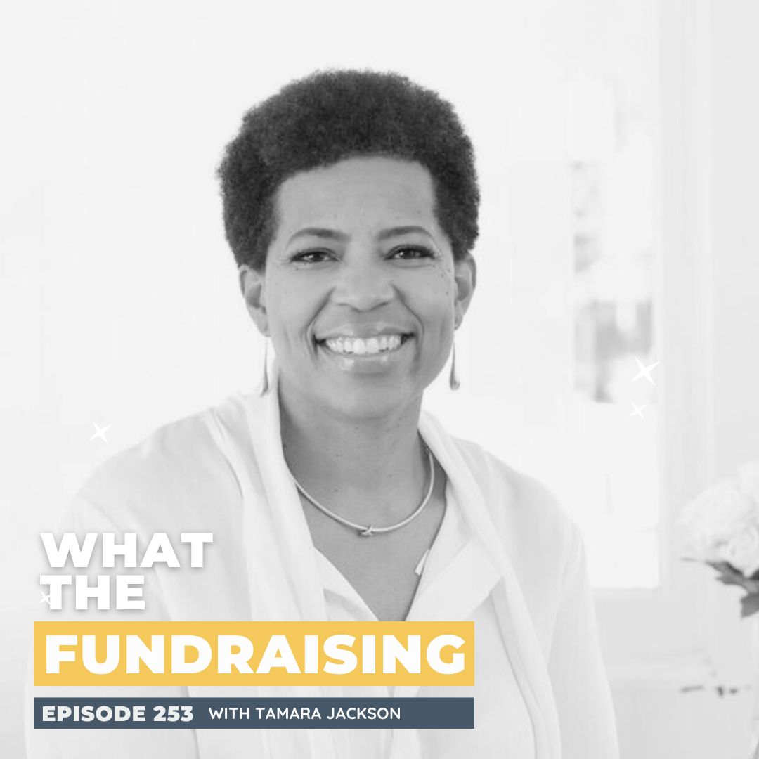253: Money, Mission, and the Myth of Donor Fatigue with Tamara Jackson