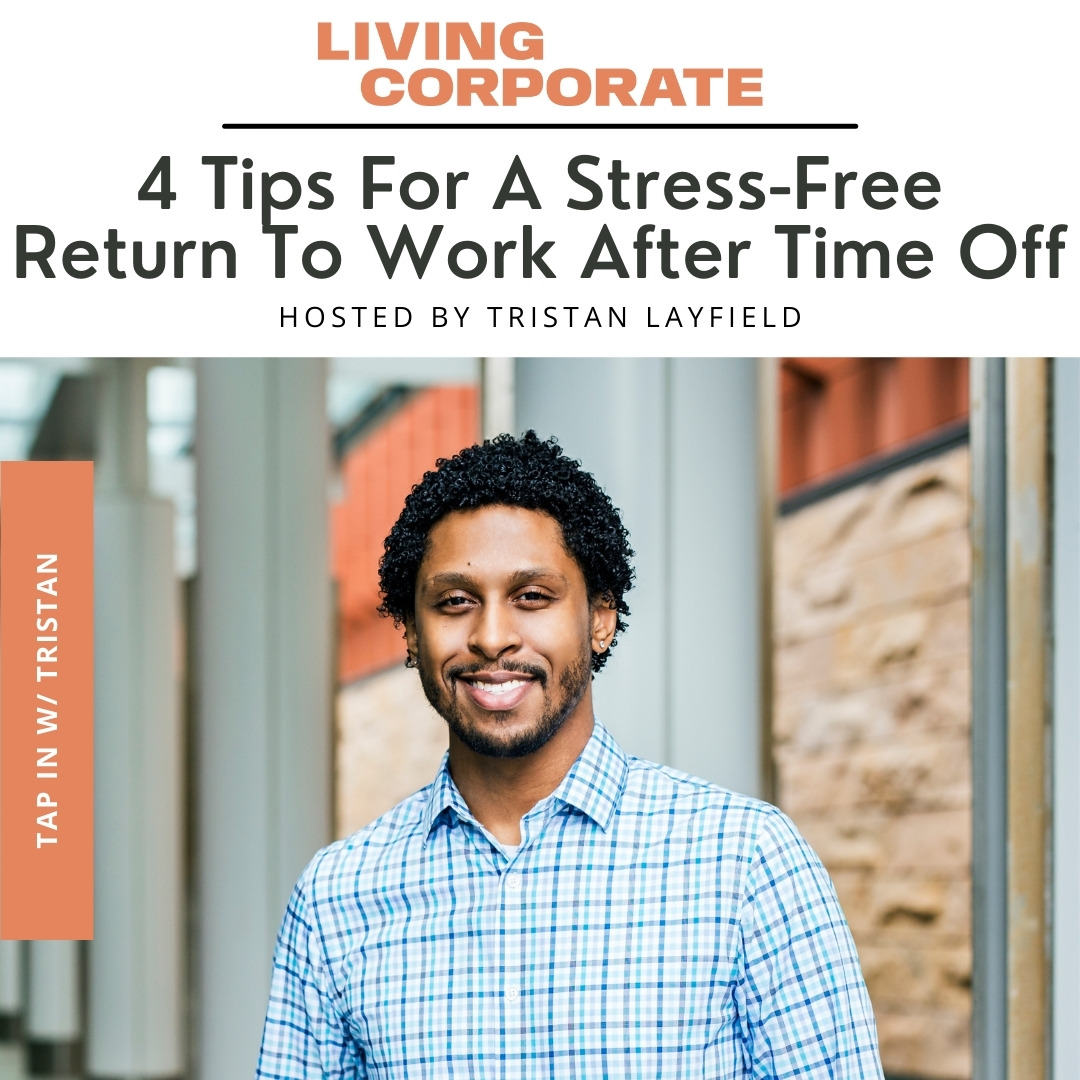 TAP In with Tristan : 4 Tips For A Stress-Free Return To Work After Time Off episode artwork
