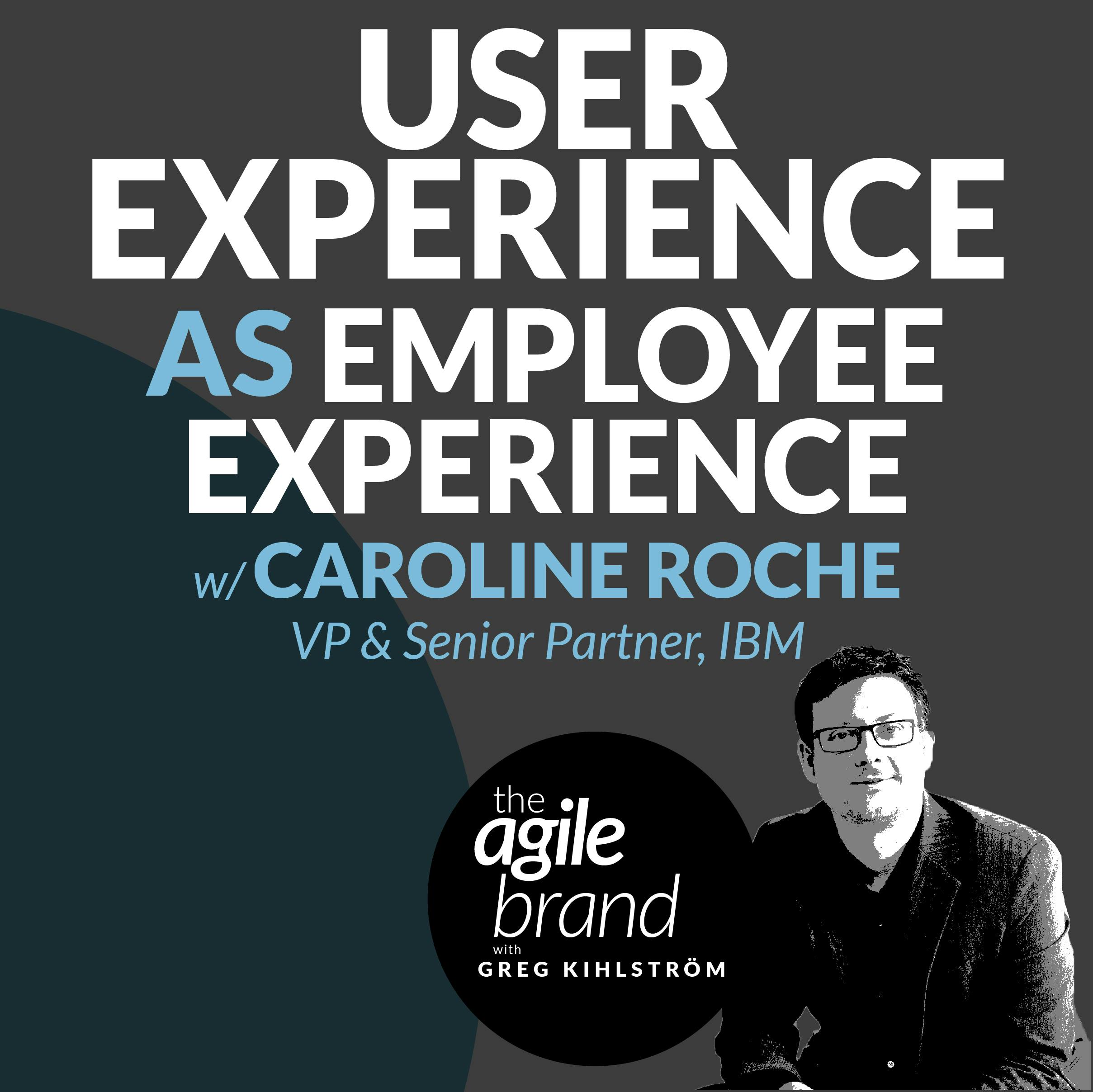User experience as employee experience with Caroline Roche, VP and Senior Partner, IBM