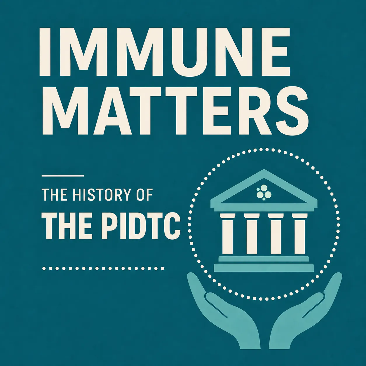 PIDTC Immune Matters – Episode 8 History of the PIDTC