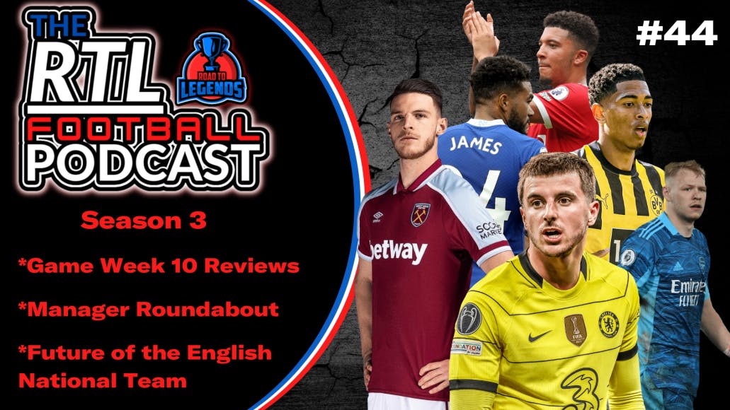 RTL Football Podcast Session 3 Episode 1 Future of the England Team