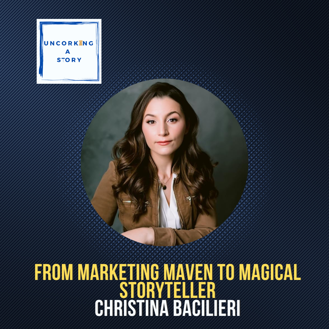 From Marketing Maven to Magical Storyteller, with Christina Bacilieri