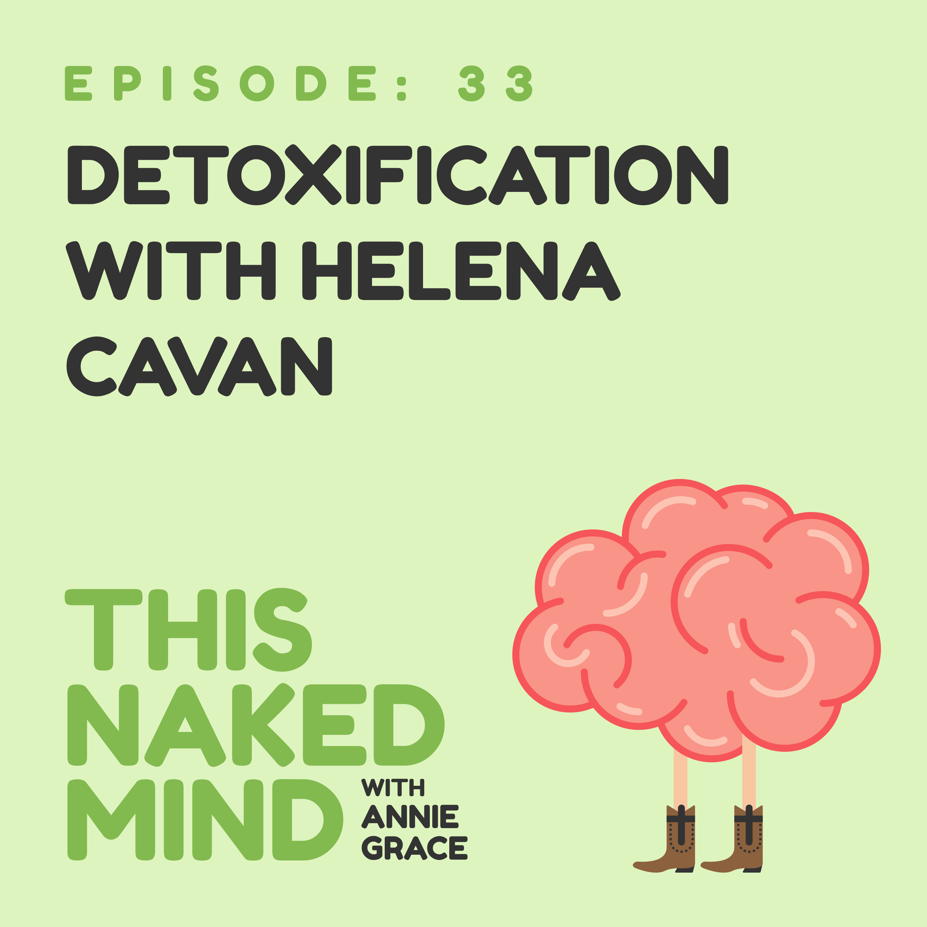 EP 33: Detoxification with Helena Cavan