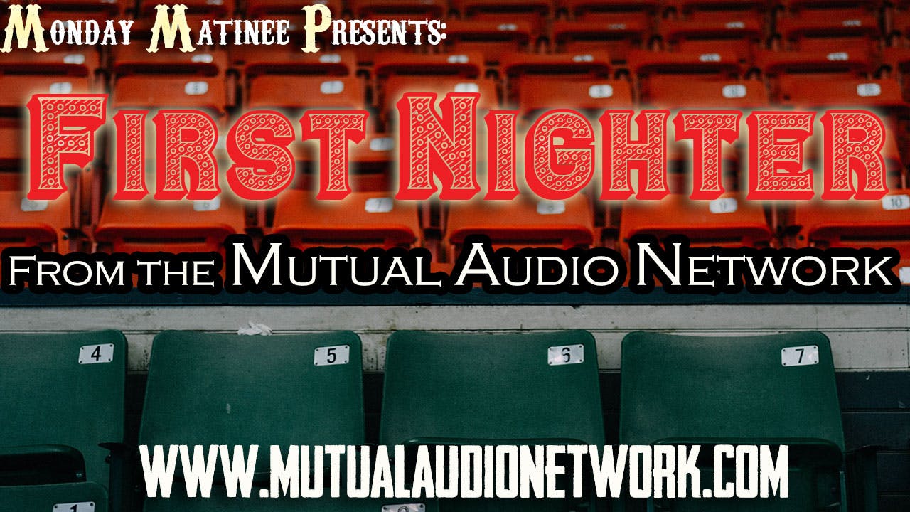 Mutual Presents: Monday Matinee's First Nighter #5.38(041424)