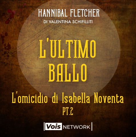 Ep. 12 L'ultimo ballo - L'omicidio di Isabella Noventa PT.2