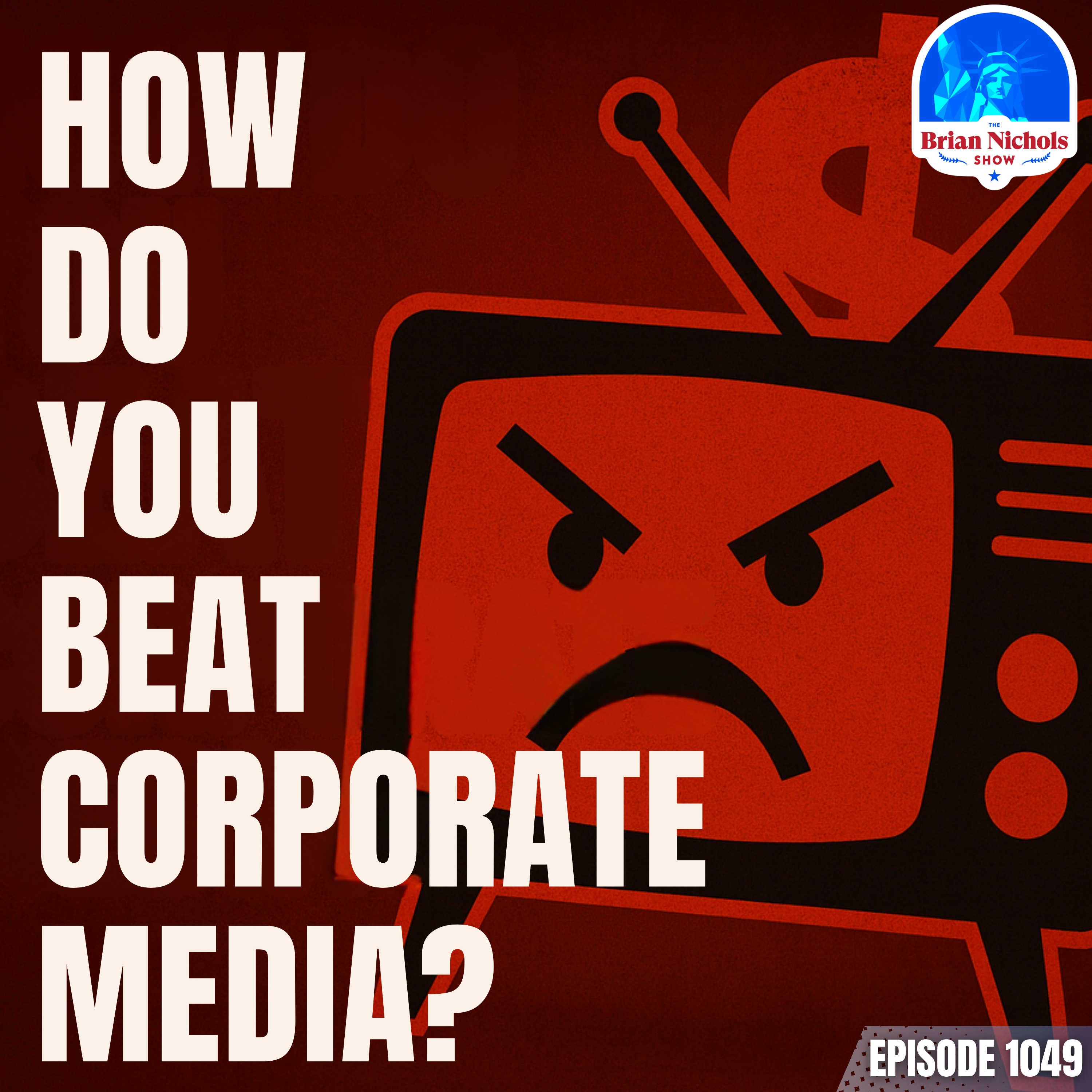 1049: How Do You Beat Corporate Media?