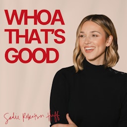 WHOA That's Good Podcast Artwork