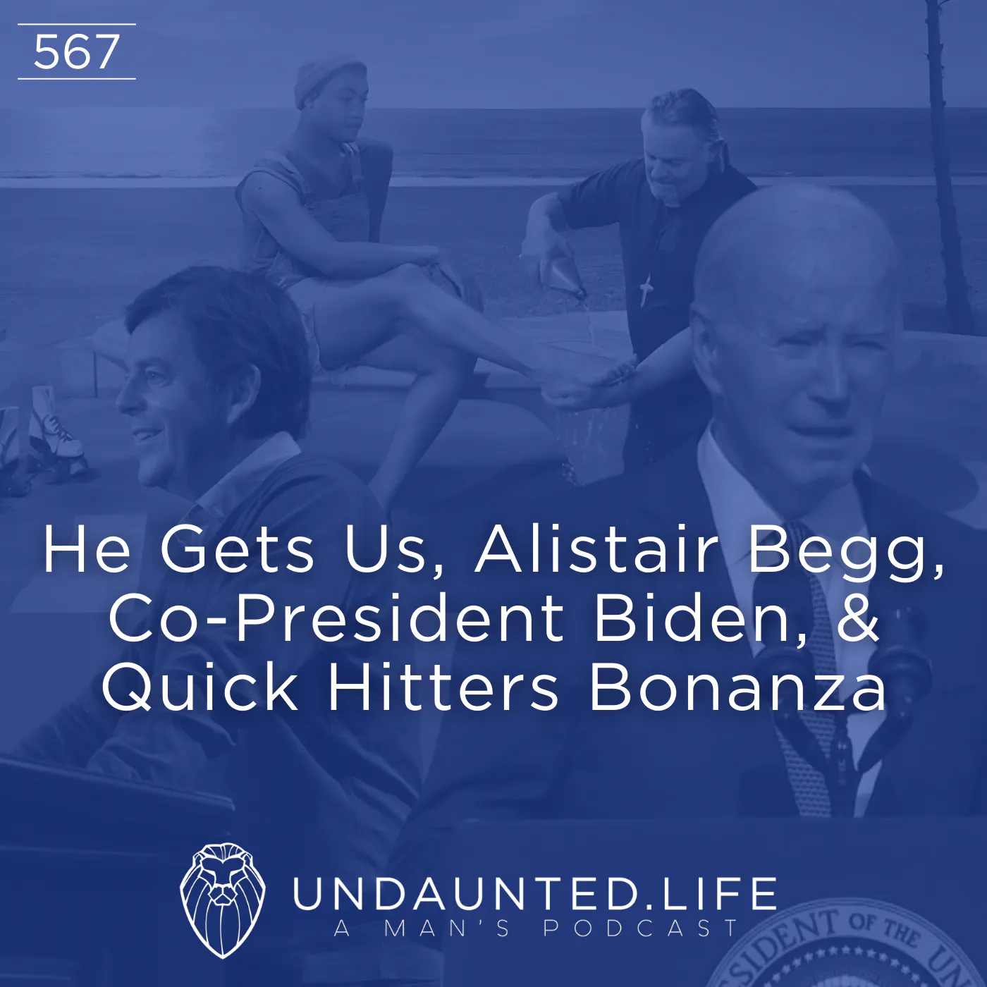 He Gets Us, Alistair Begg, Co-President Biden, & Quick Hitters Bonanza (Ep. 567)