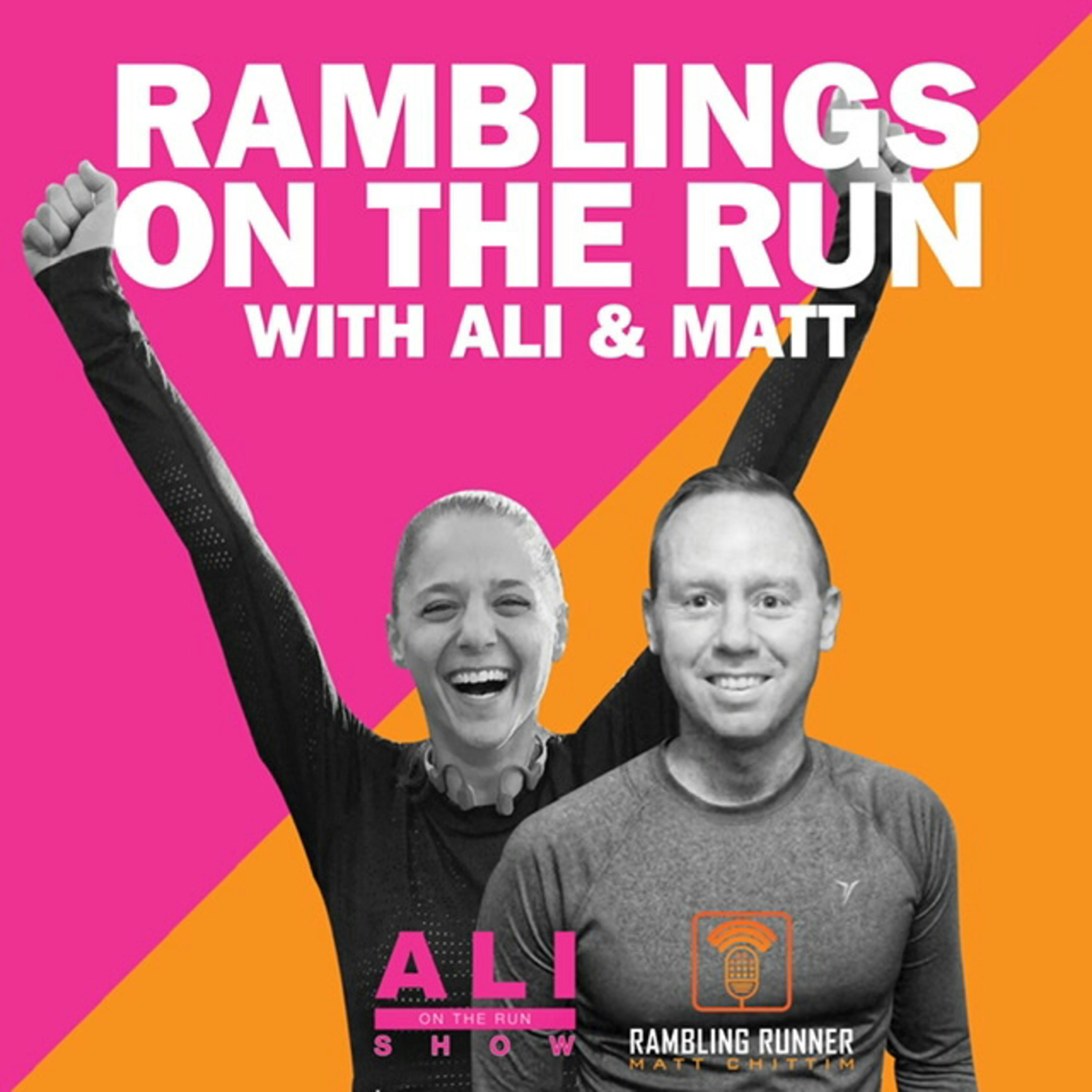 #280 - Ramblings on the Run with Ali & Matt