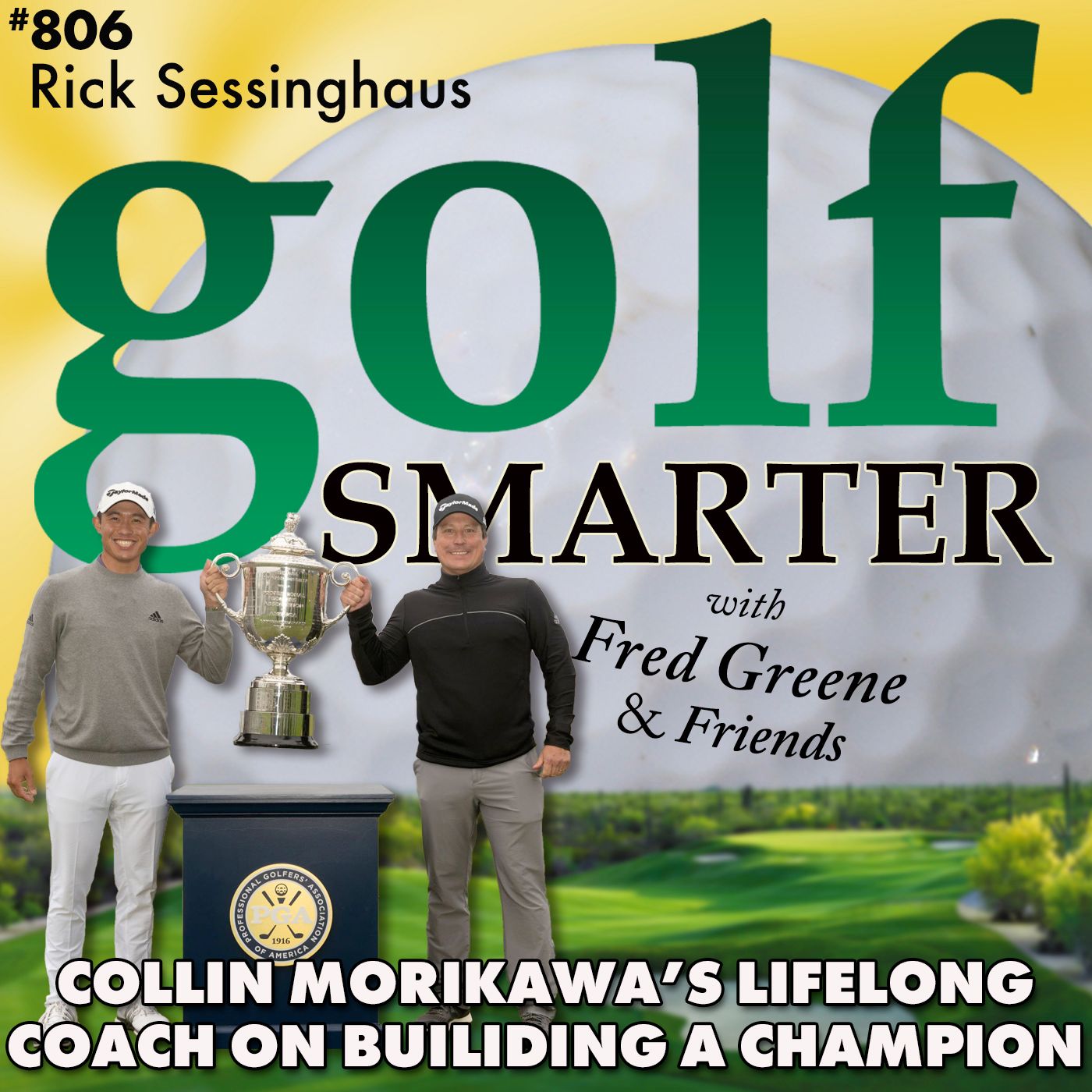 2x Major Winner Collin Morikawa’s Lifelong Golf Coach, Rick Sessinghaus on Growing a Champion episode artwork