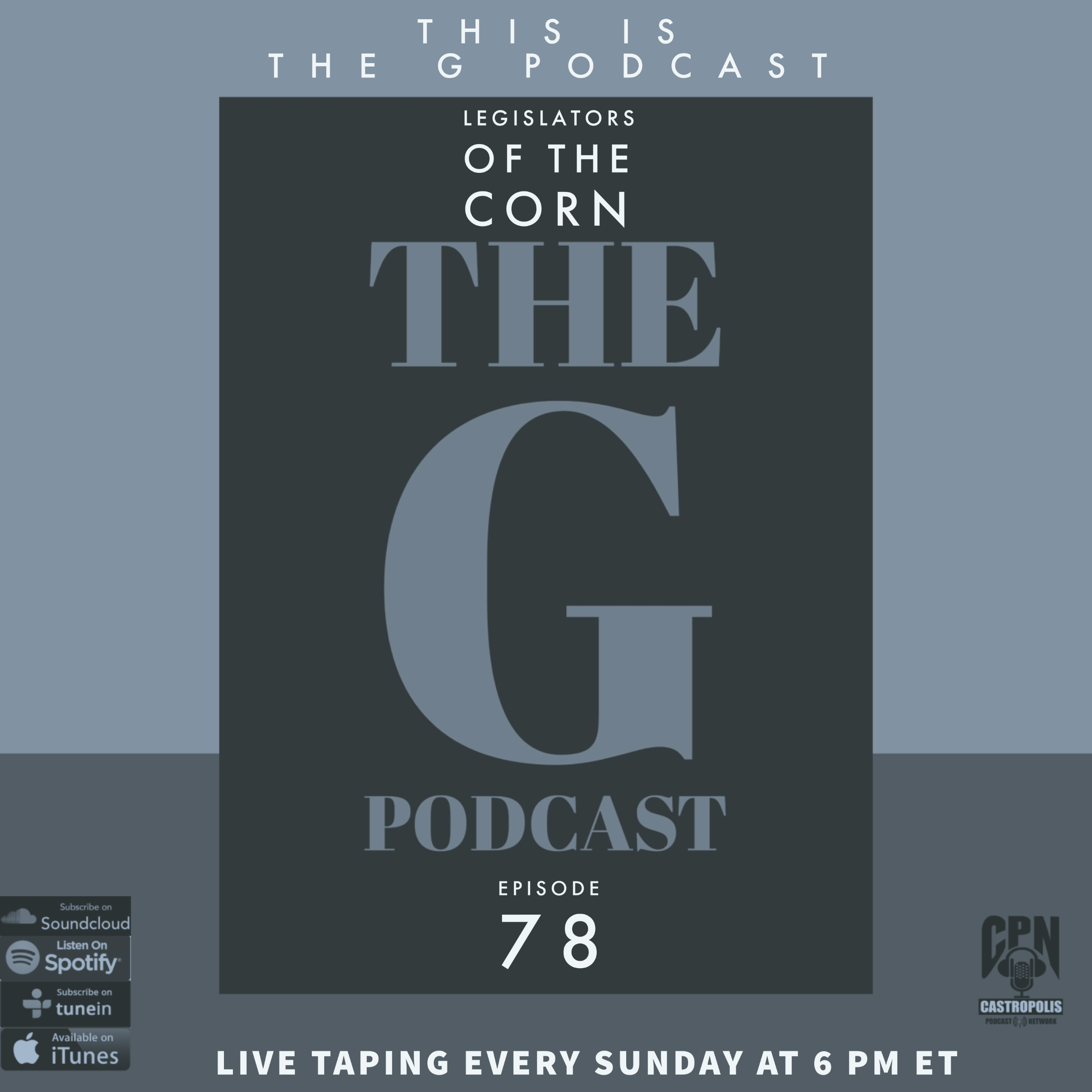 This Is The G Podcast Episode 78 Legislators Of The Corn episode artwork