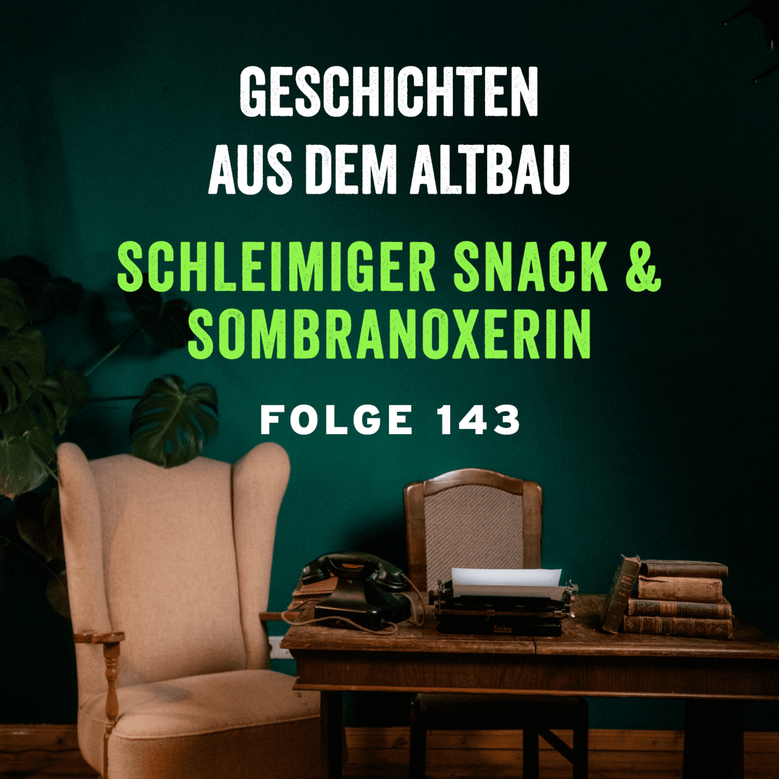 #143 - Schleimiger Snack und Sombranoxerin episode artwork