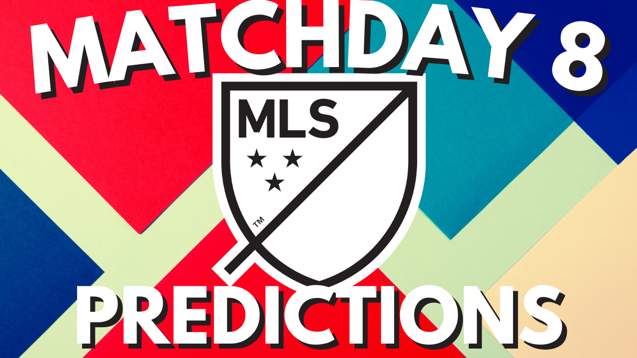 MLS Matchday 8 Predictions episode artwork