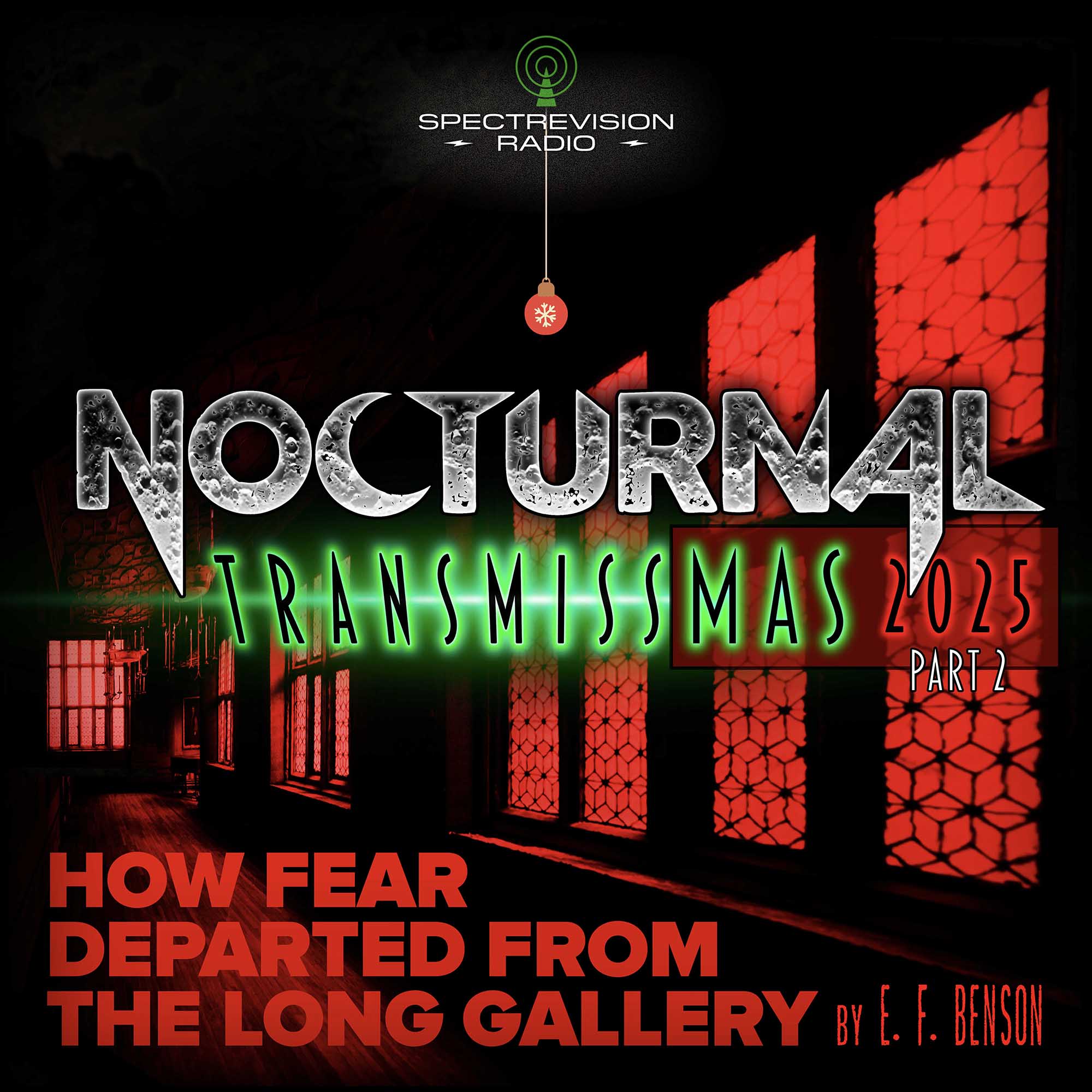NOCTRANS Ep 222 [TRANSMISSMAS 2025] - 'HOW FEAR DEPARTED FROM THE LONG GALLERY'