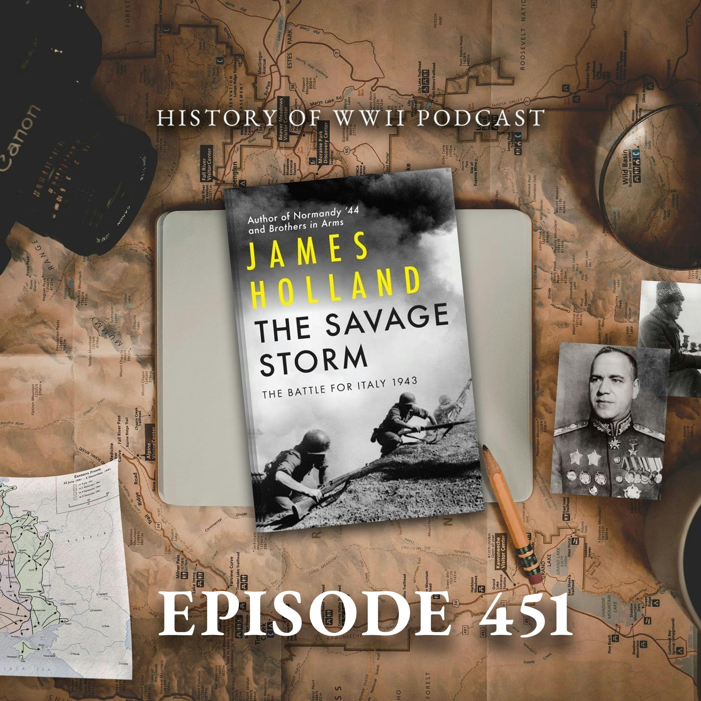 Episode 451-Interview w/ James Holland. His book, The Savage Storm, The Battle For Italy 1943
