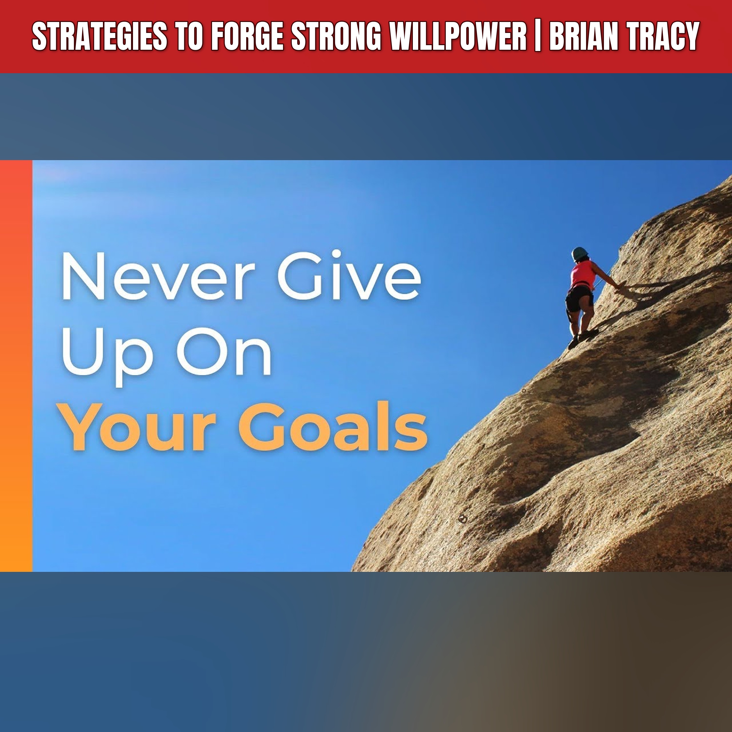Strategies to Forge Strong Willpower | Brian Tracy episode artwork