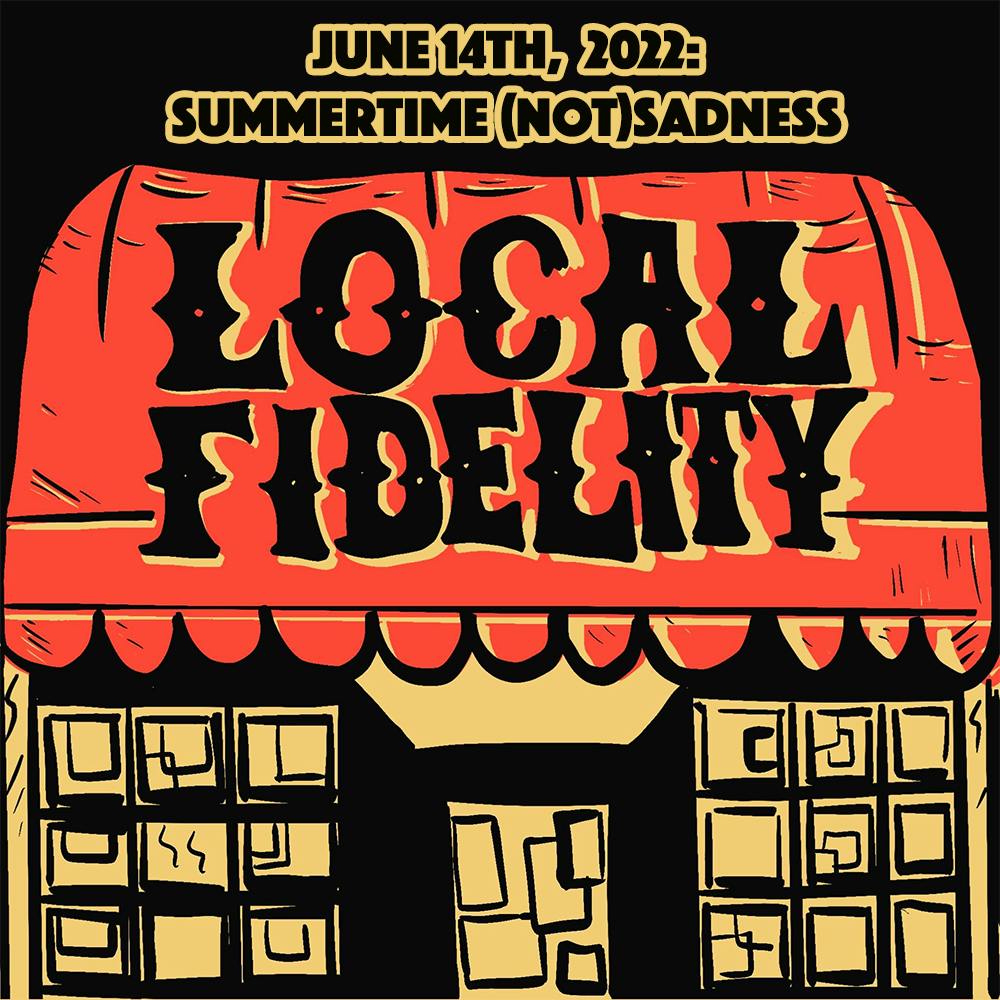 June 14th, 2022: Summertime (NOT)Sadness June 14th, 2022: Summertime (NOT)Sadness