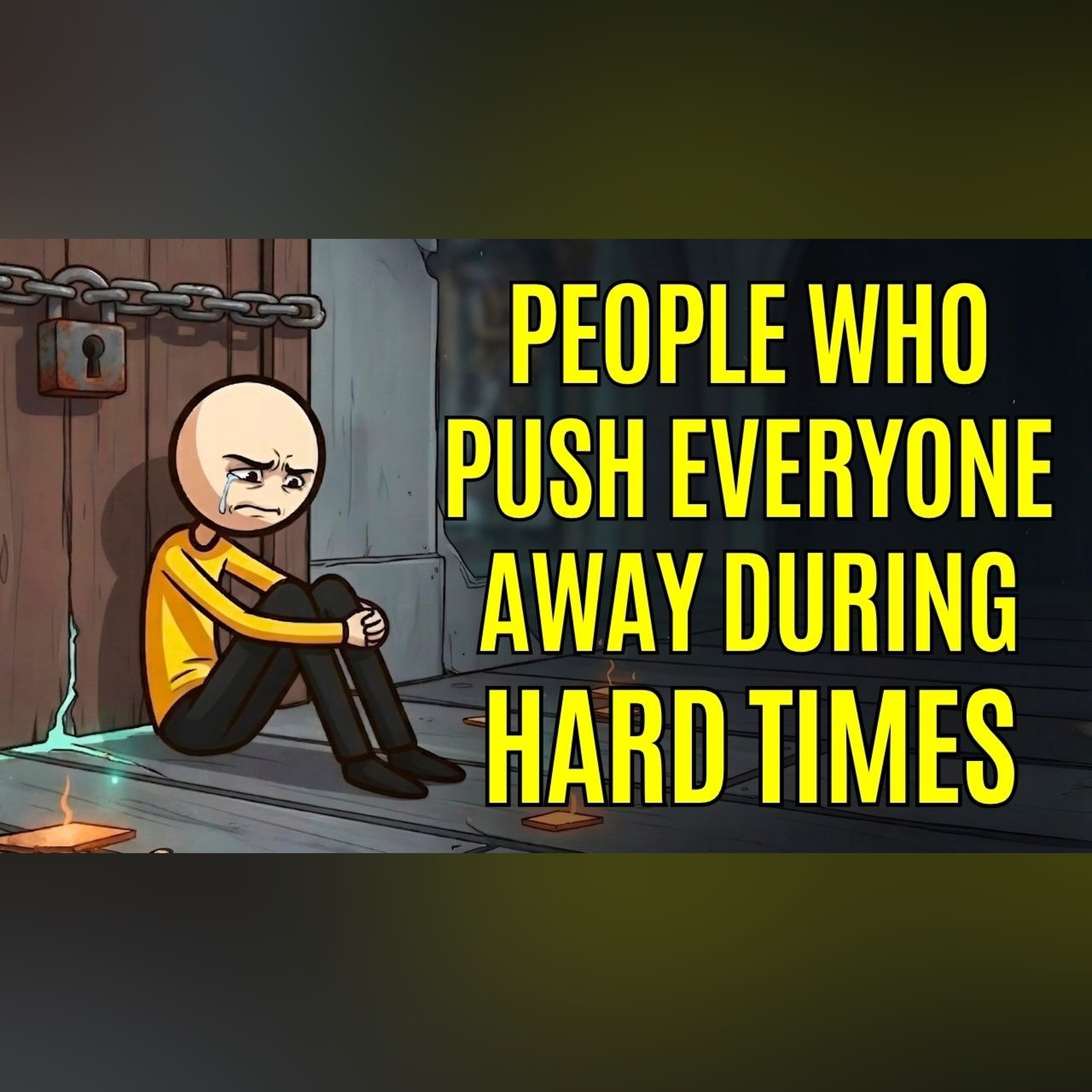The Psychology of People Who Push Everyone Away During Hard Times
