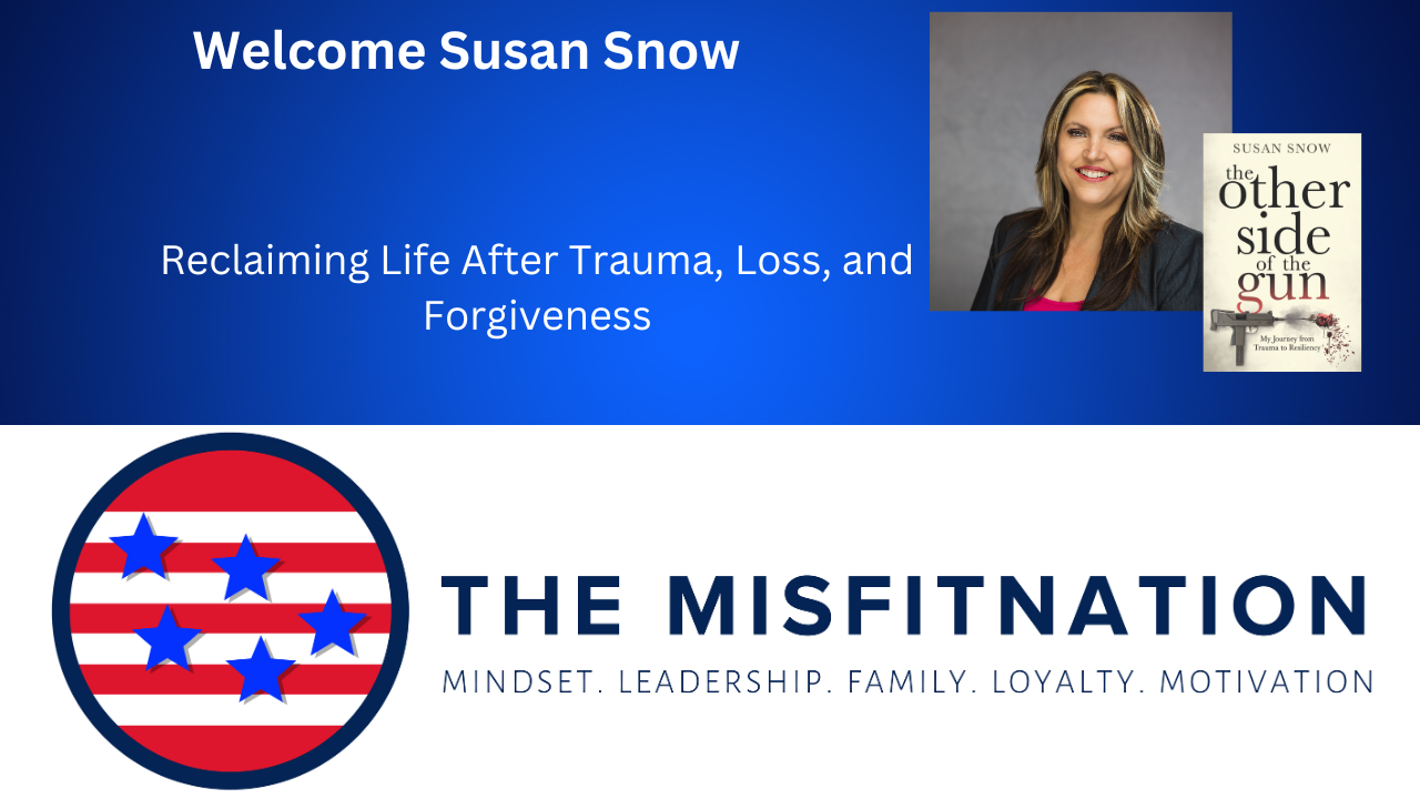 Susan Snow: Reclaiming Life After Trauma, Loss, and Forgiveness