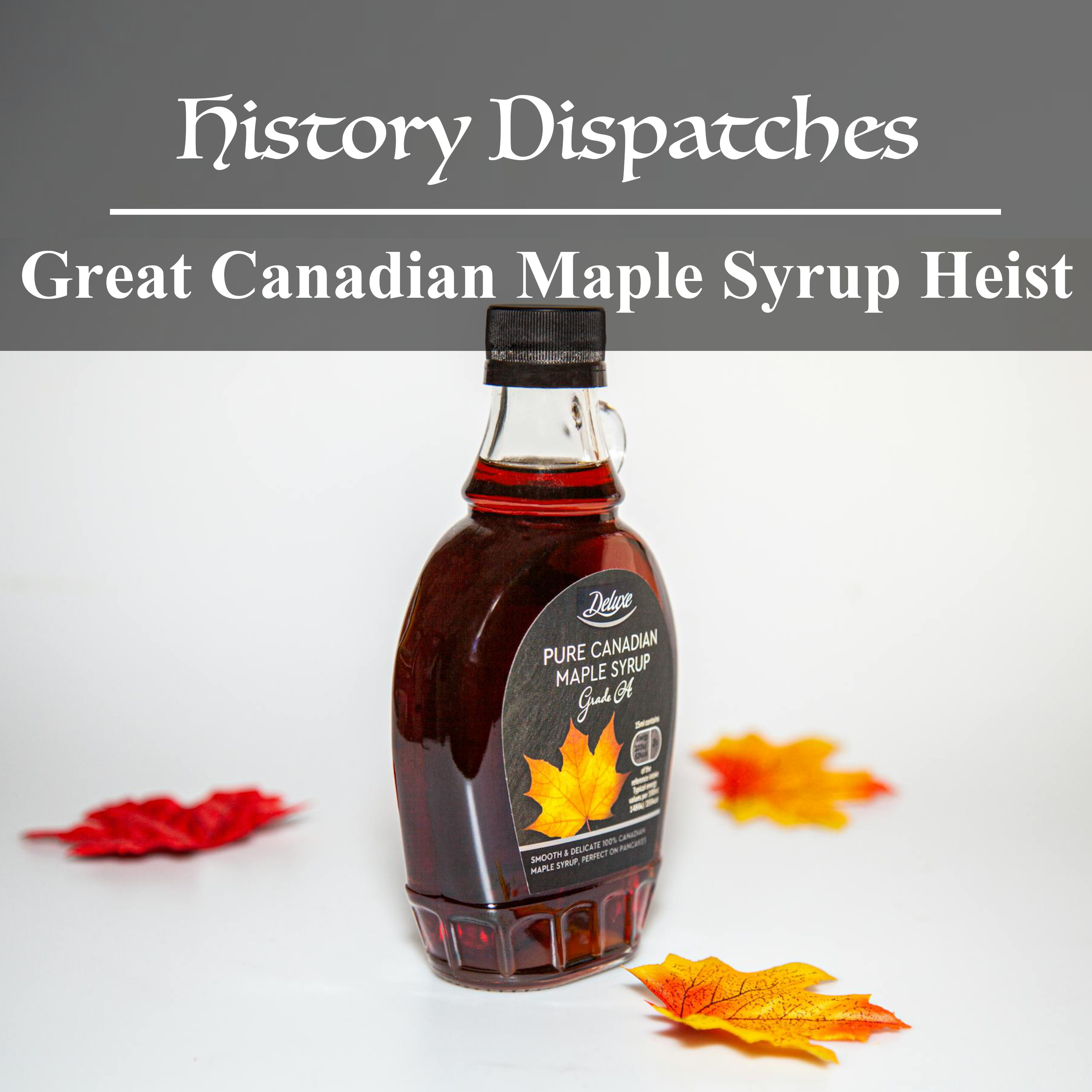 Great Canadian Maple Syrup Heist