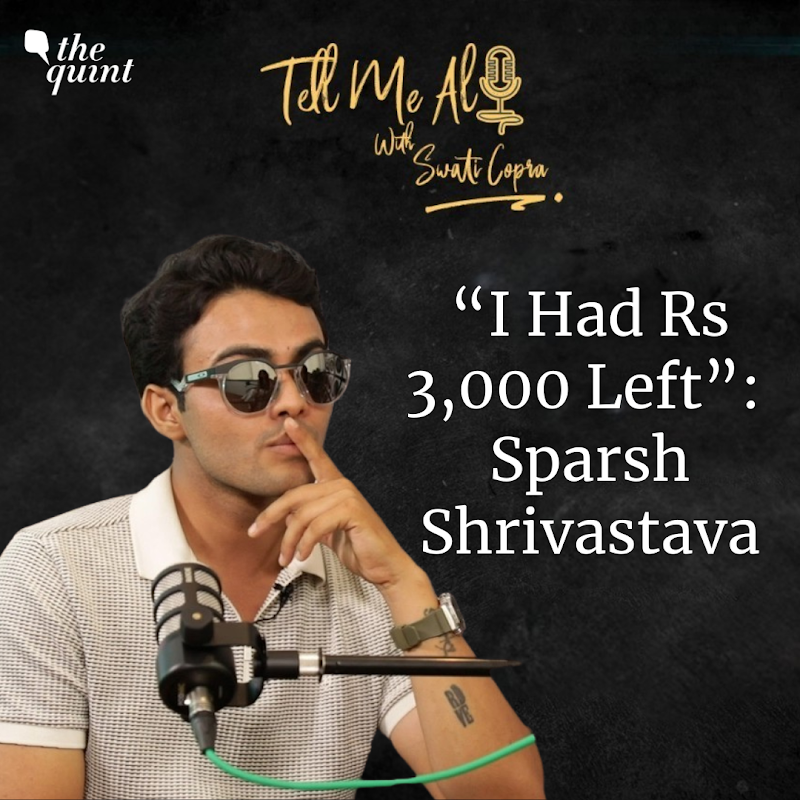 “I Had Rs 3,000 Left”:  Sparsh Shrivastava on Challenges, Survival & Stardom | The Quint episode artwork