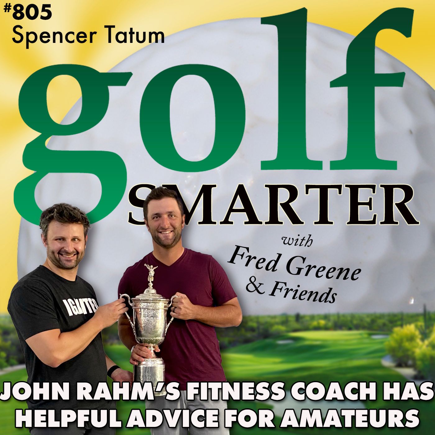 John Rahm’s Fitness Instructor Spencer Tatum Has Helpful Insights for Amateur Golfers! episode artwork