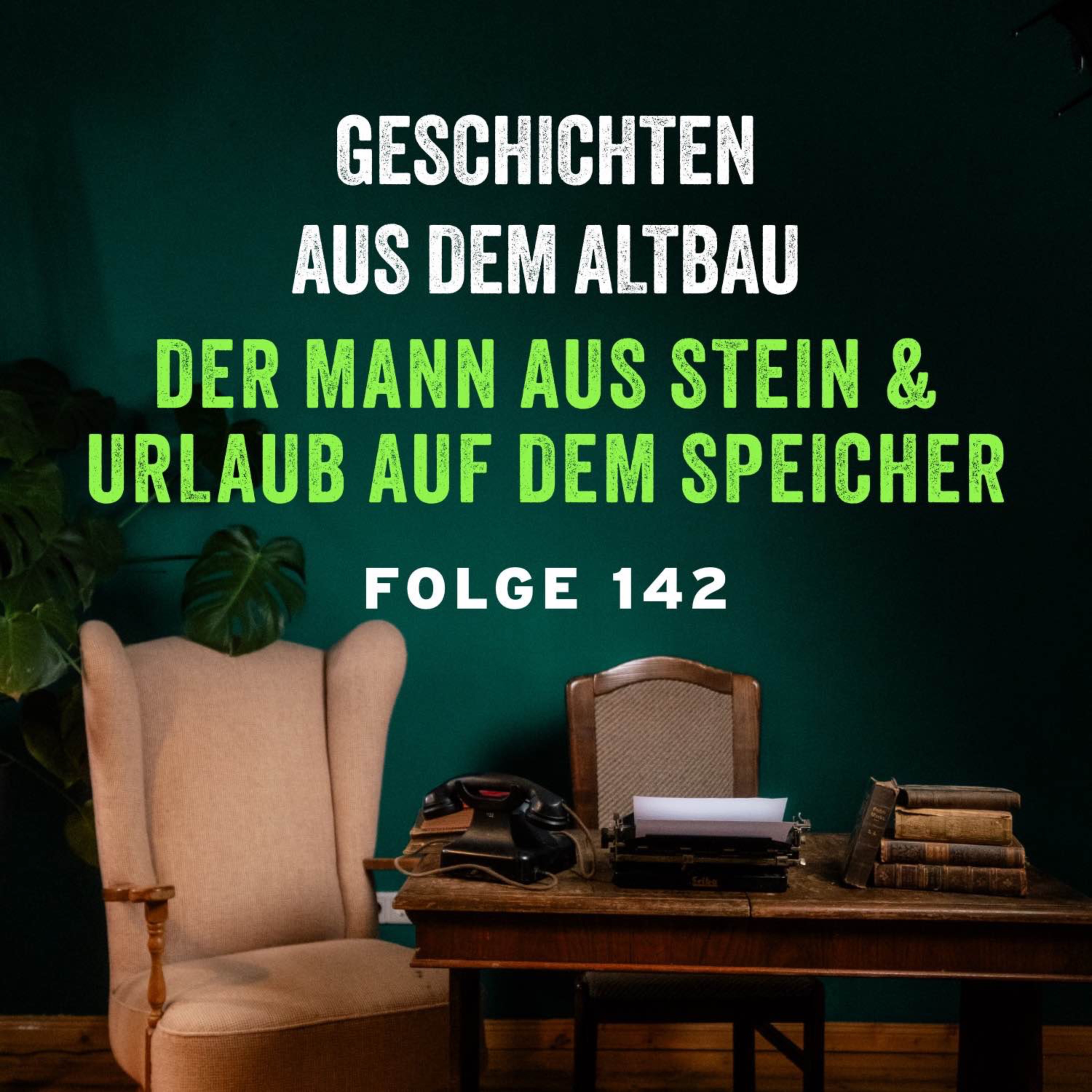 #142 - Der Mann aus Stein und Urlaub auf dem Speicher episode artwork
