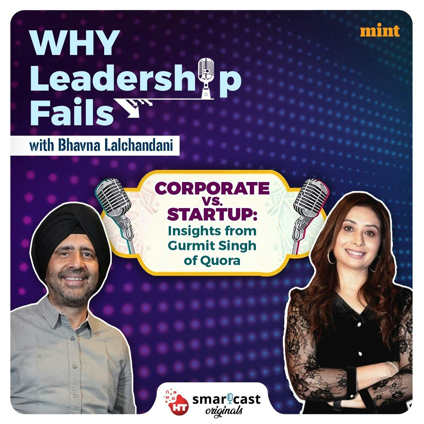 Corporate vs. Startup: Insights from Gurmit Singh of Quora Corporate vs. Startup: Insights from Gurmit Singh of Quora