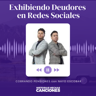 455. Exhibiendo Deudores en Redes Sociales - Cobrando Pensiones con Nayo Escobar