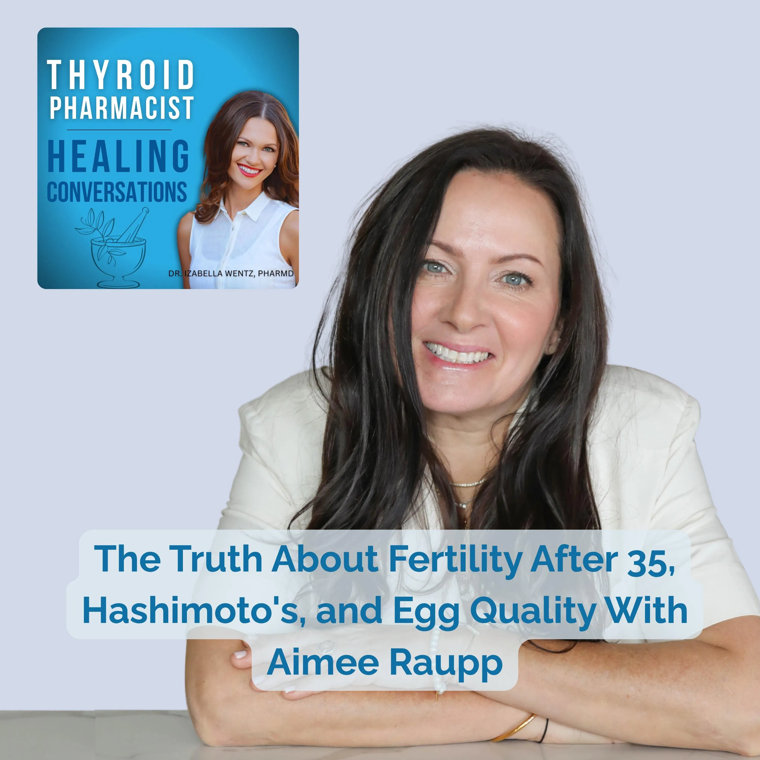 114: The Truth About Fertility After 35, Hashimoto's, and Egg Quality With Aimee Raupp episode artwork