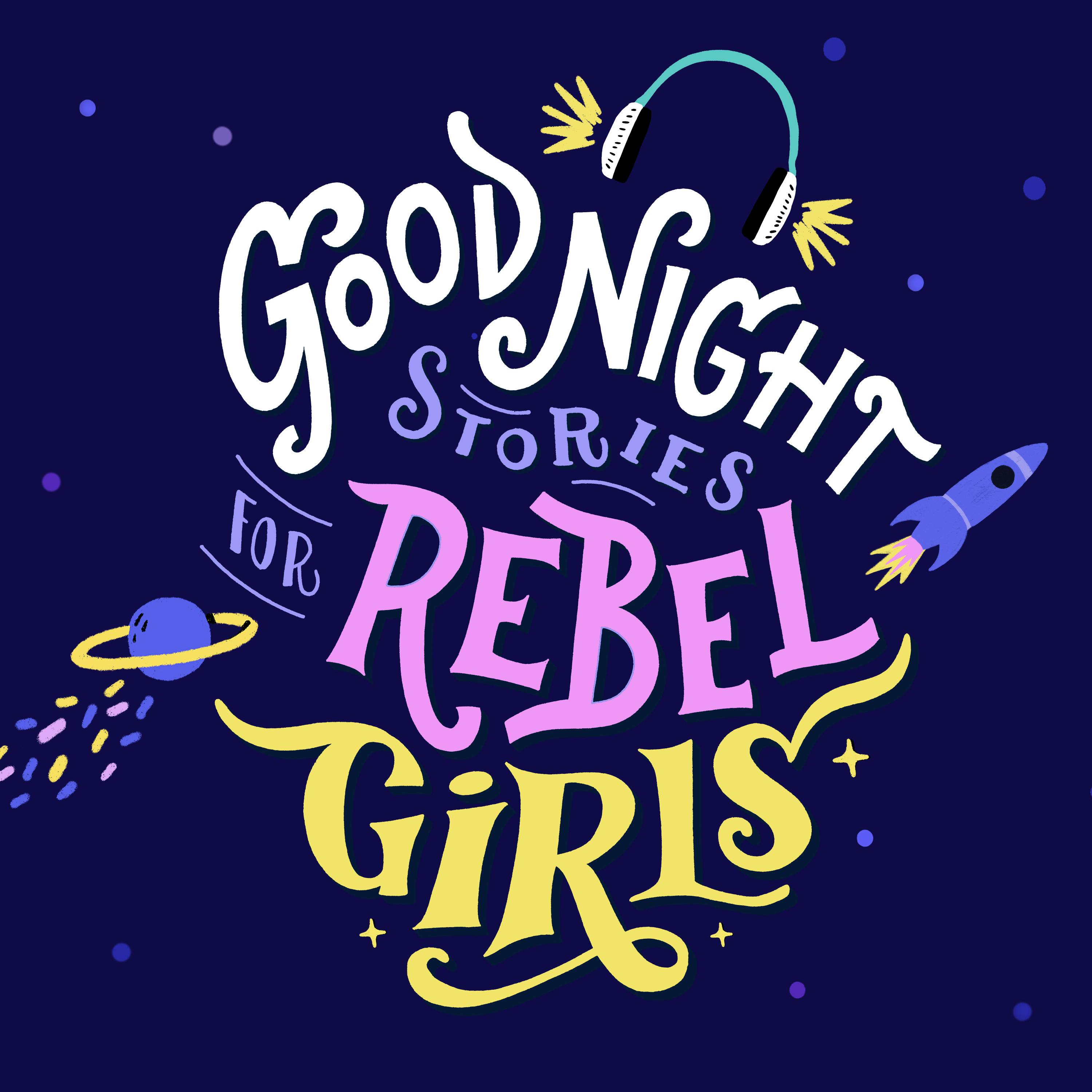 Good Night Stories for Rebel Girls podcast show image