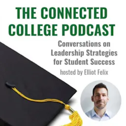 The Connected College Podcast with Elliot Felix