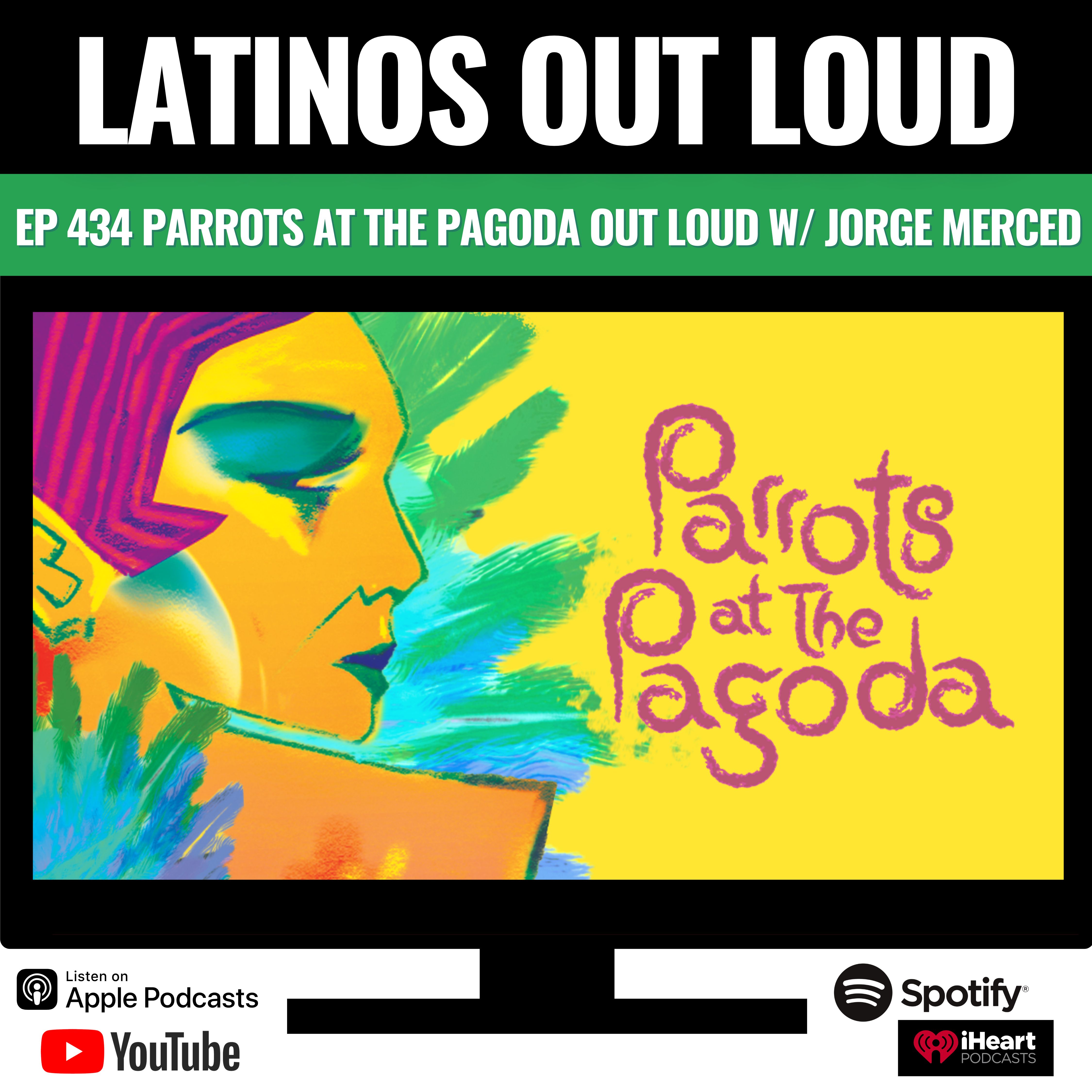 Parrots at The Pagoda OUT LOUD w/ Jorge Merced