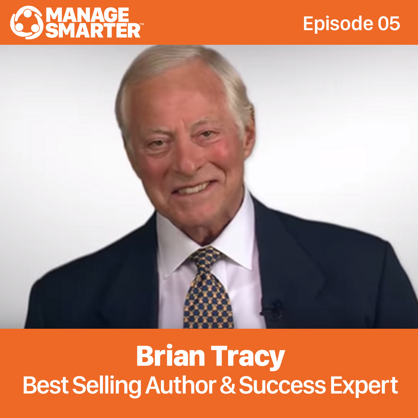 05. Brian Tracy - The Most Important Qualities Managers Must Have for Success episode artwork
