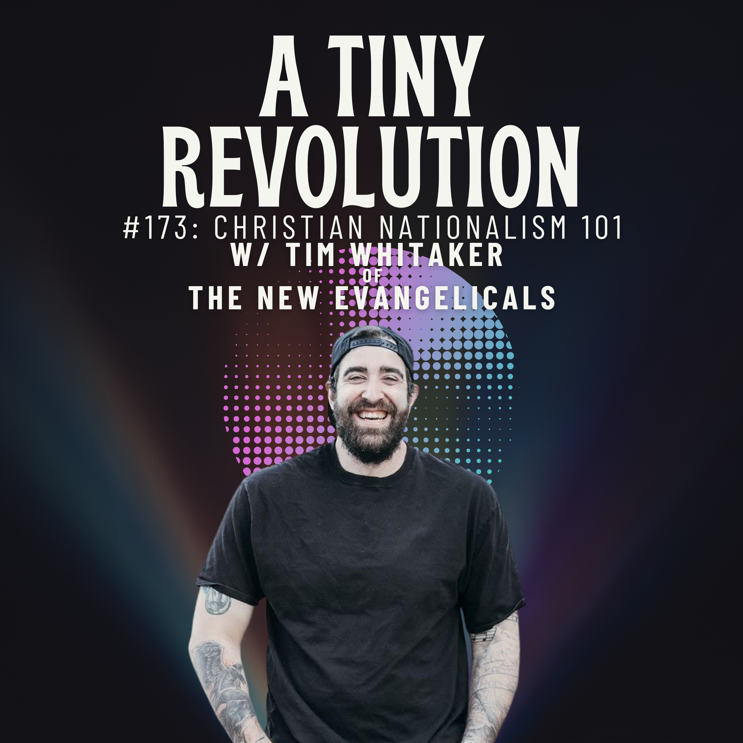 #173: Christian Nationalism 101 w/Tim Whitaker