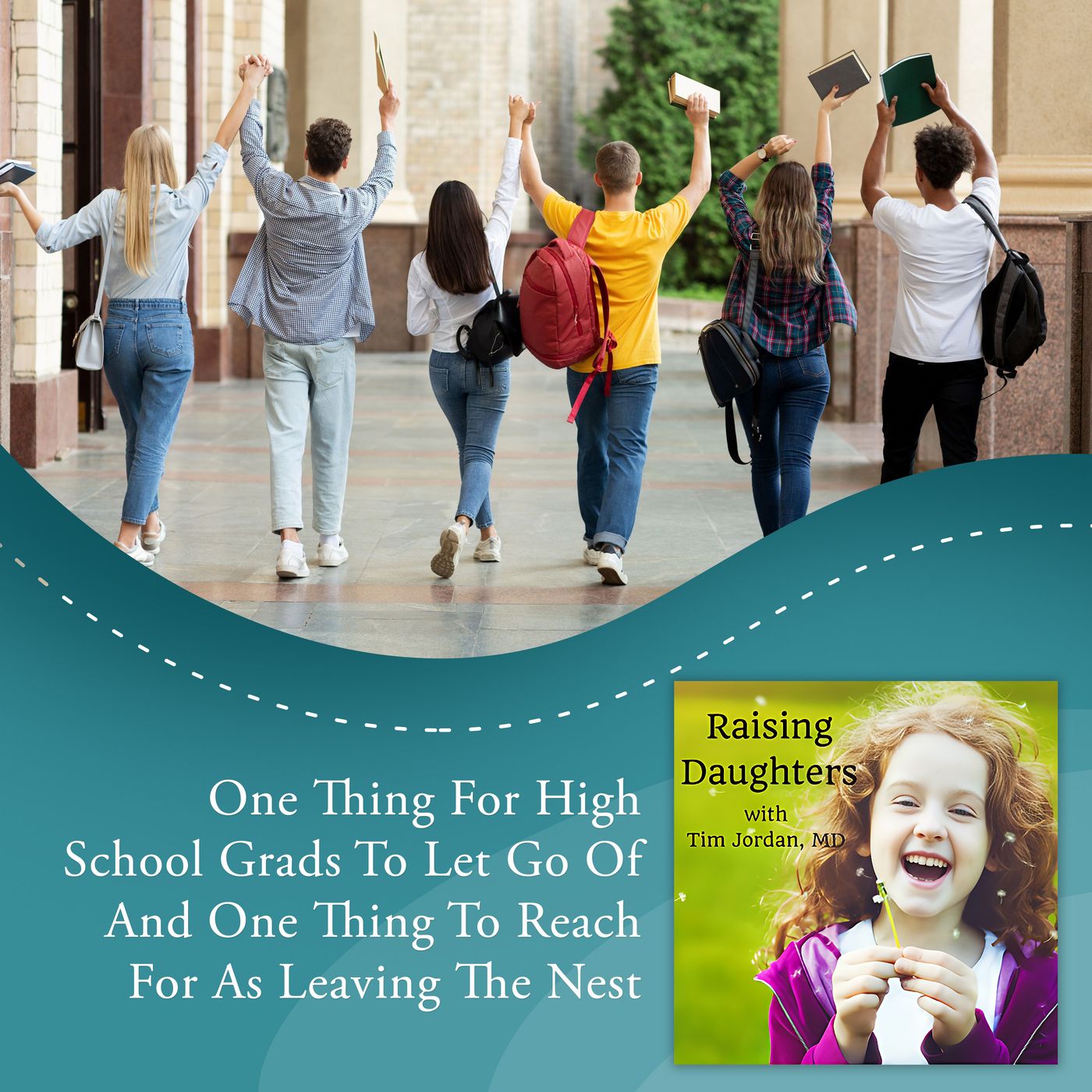 One Thing For High School Grads To Let Go Of And One Thing To Reach For As Leaving The Nest episode artwork