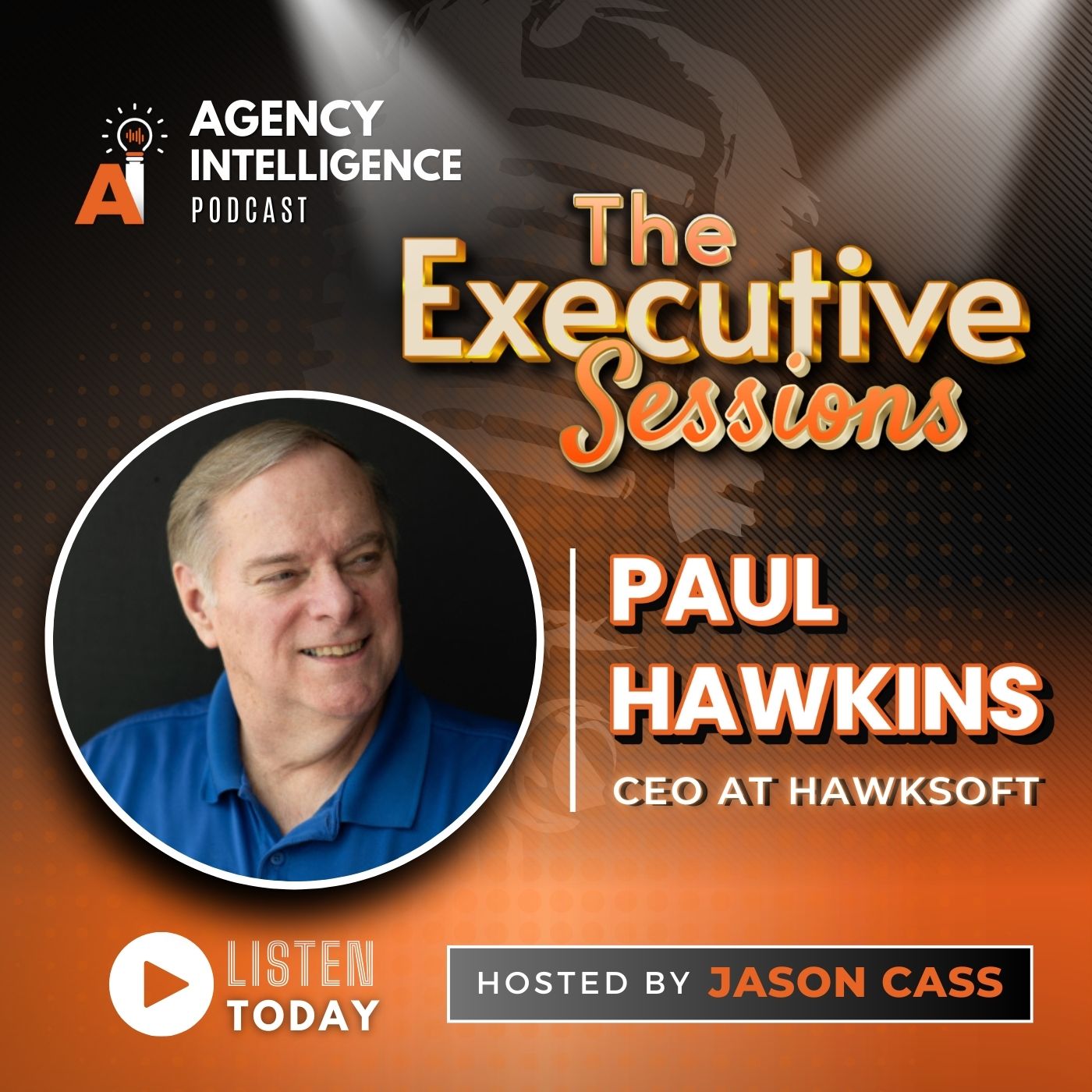 The Executive Sessions: Paul Hawkins, CEO At HawkSoft