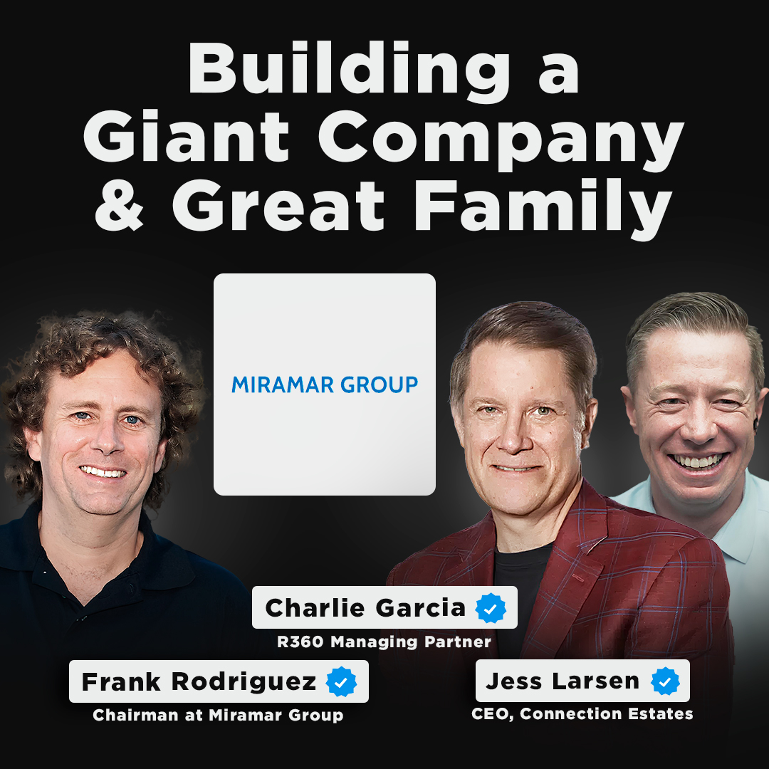 Building a Company & Family | Miramar Group, Frank Rodriguez with co-host R360's Charlie Garcia