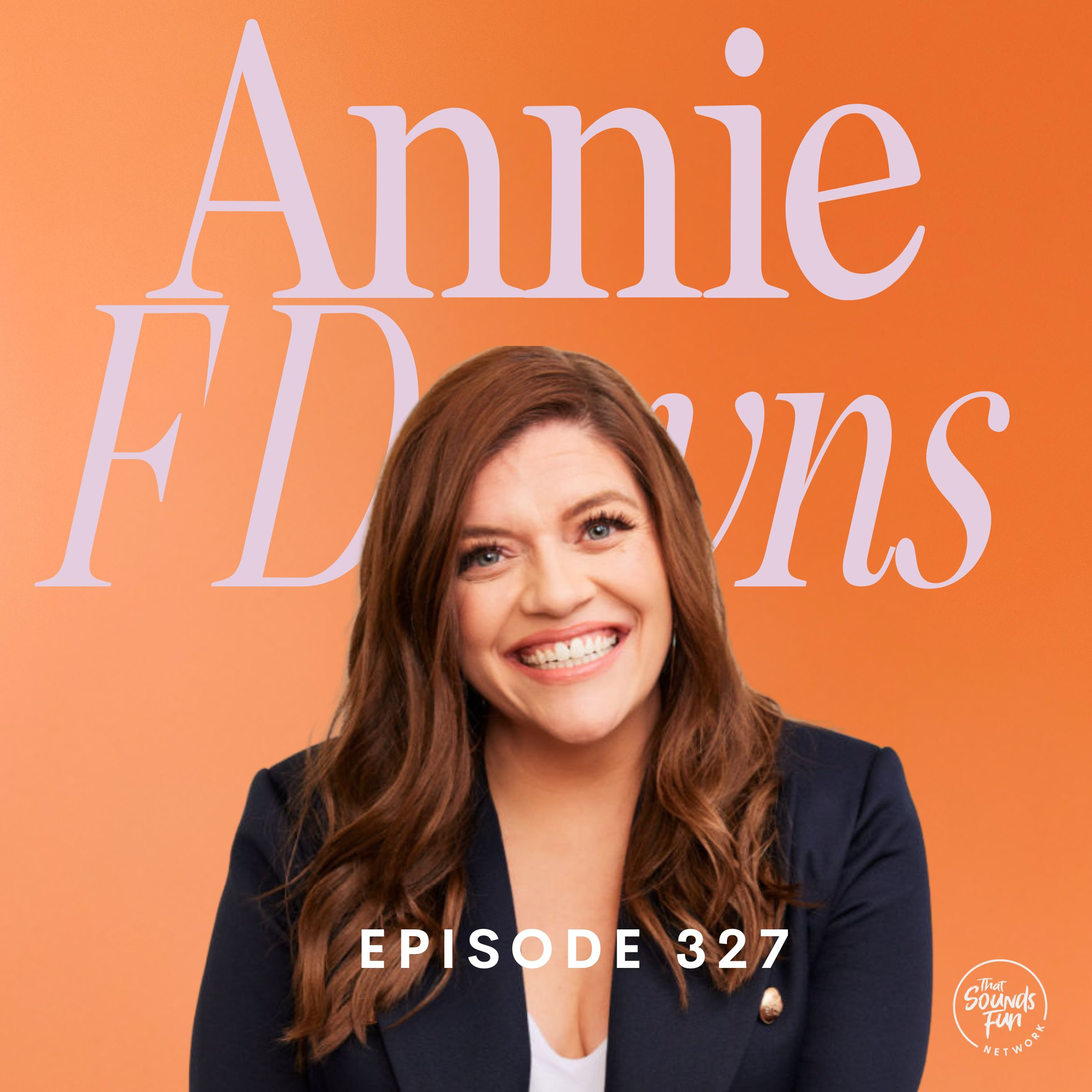 From Private Pain to Public Purpose: Annie F Downs on Grief, Joy, and Authentic Living | Part 1