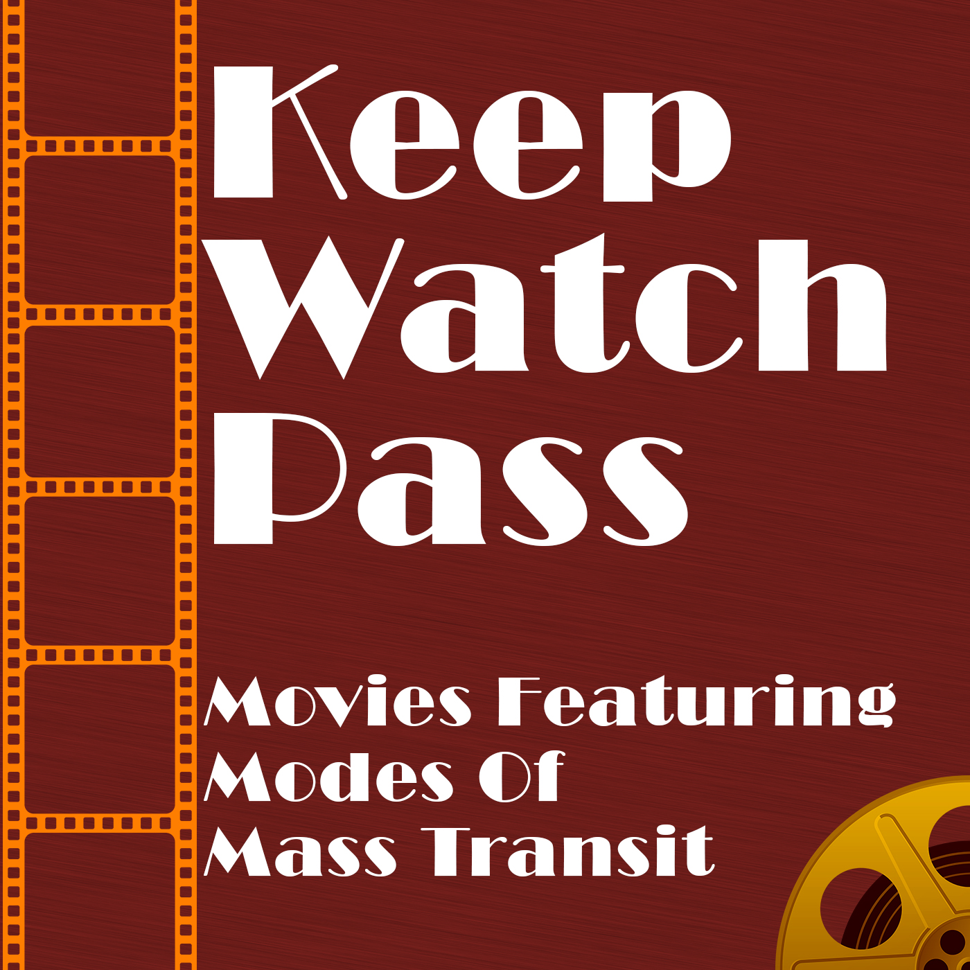 Keep Watch Pass - Movies Featuring Modes Of Mass Transit