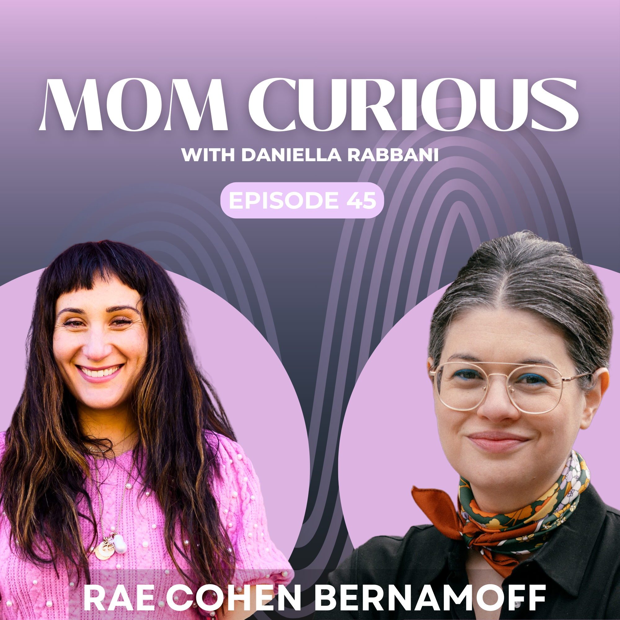 Episode 45: Unmedicated Labor Story with Rae Cohen Bernamoff episode artwork